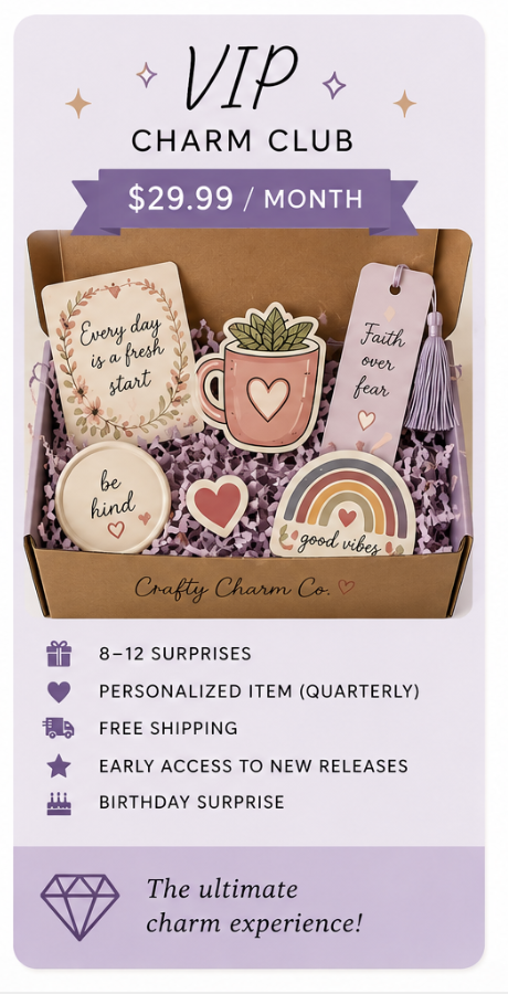 A promotional flyer for VIP Charm Club by Crafty Charm Co., offering a $29.99 monthly subscription for surprise, personalized items, free shipping, early releases, and birthday surprises. The flyer features a gift box with charms including a coffee mug with a heart, a tag with 'Faith over fear,' a round charm saying 'be kind,' a rainbow charm with a heart, and an inspirational card, all displayed on pink crinkle paper.