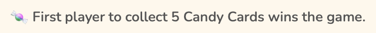 Text stating 'First player to collect 5 Candy Cards wins the game.'