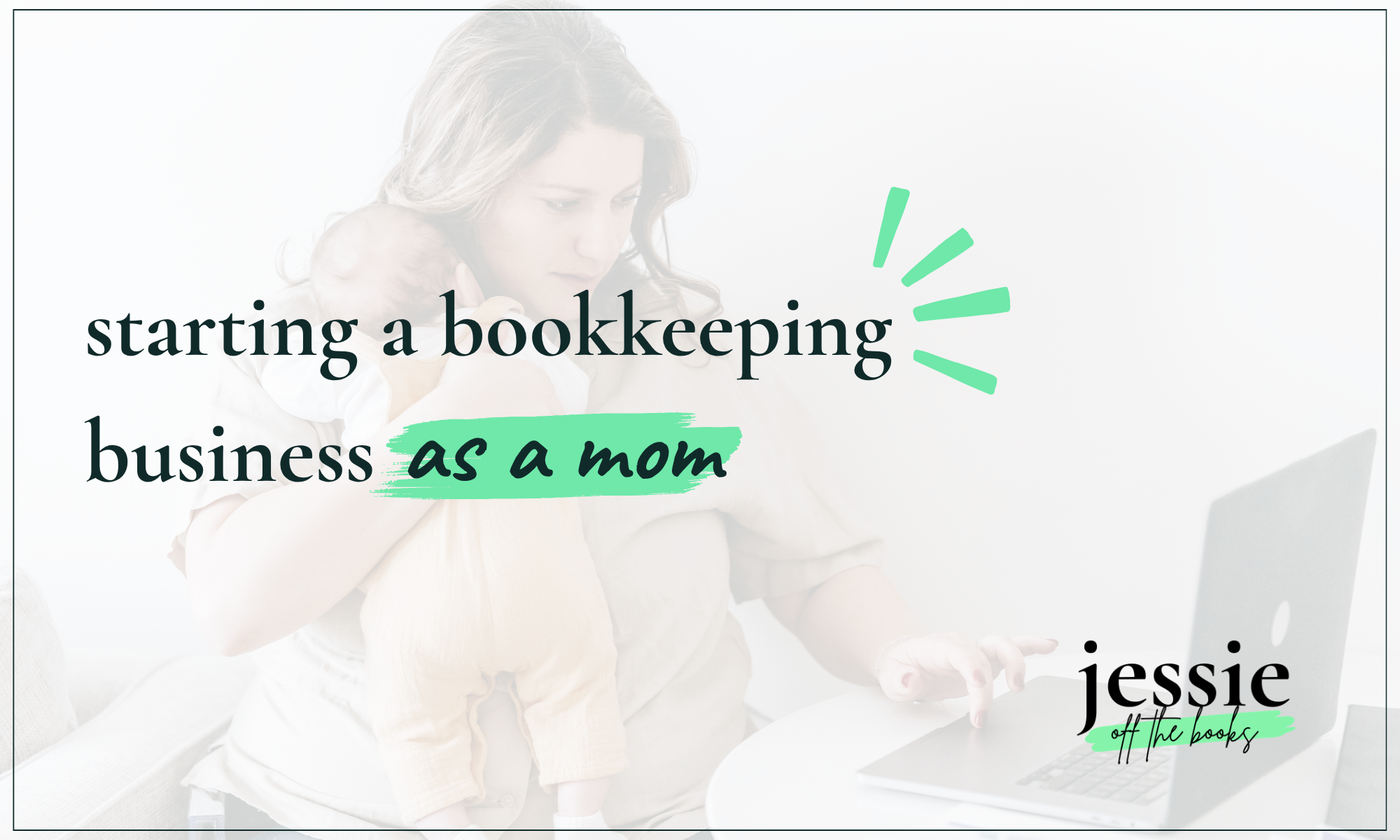 Starting a Bookkeeping Business as a Mom