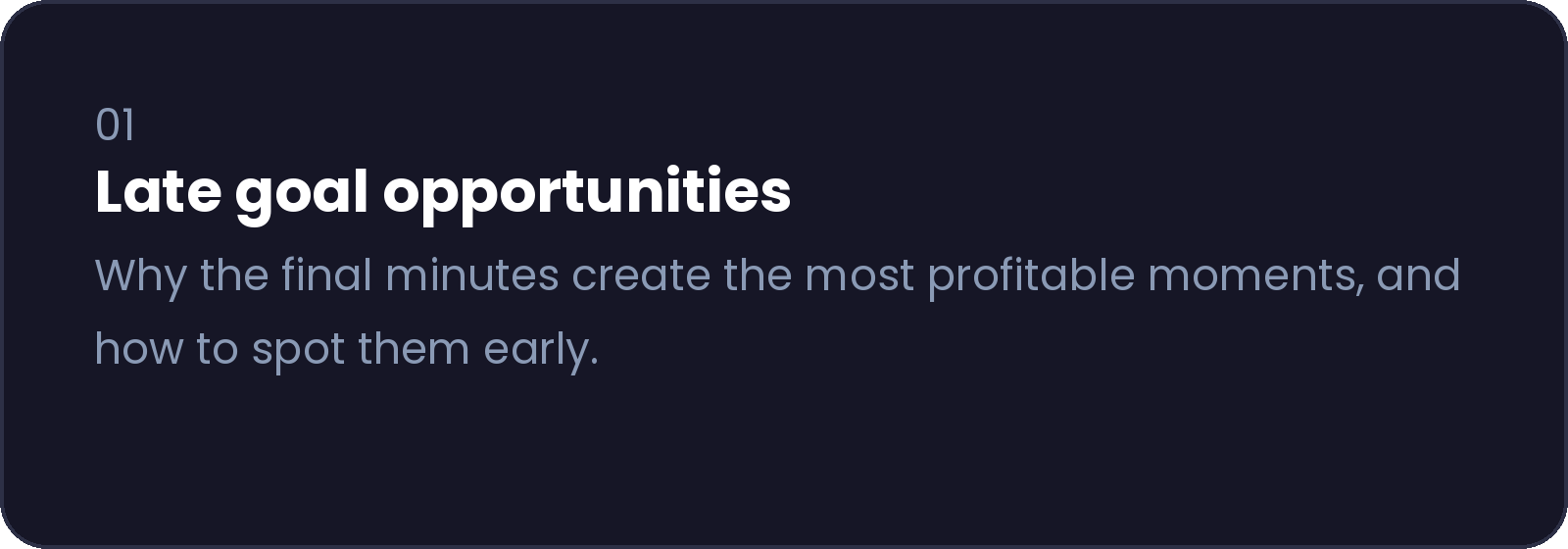 Section titled 'Late goal opportunities' with a subtitle about how last-minute moments can be the most valuable and how to identify them early.