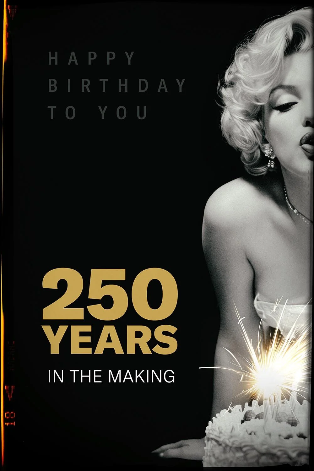 A black and white photo of Marilyn Monroe with a birthday cake with a sparkler. Text reads: "Happy Birthday to You, 250 Years in the Making."