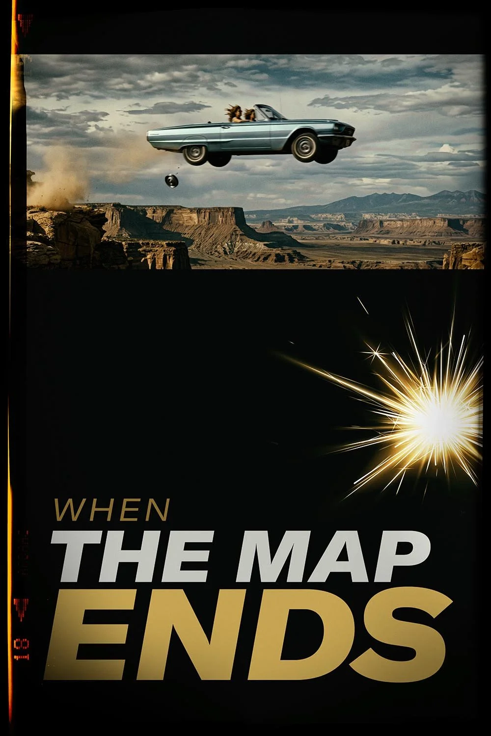 A cover image for the movie 'When the Map Ends' shows a vintage car flying over a canyon landscape with a cloudy sky in the background and a bright explosion of light in the lower right corner.
