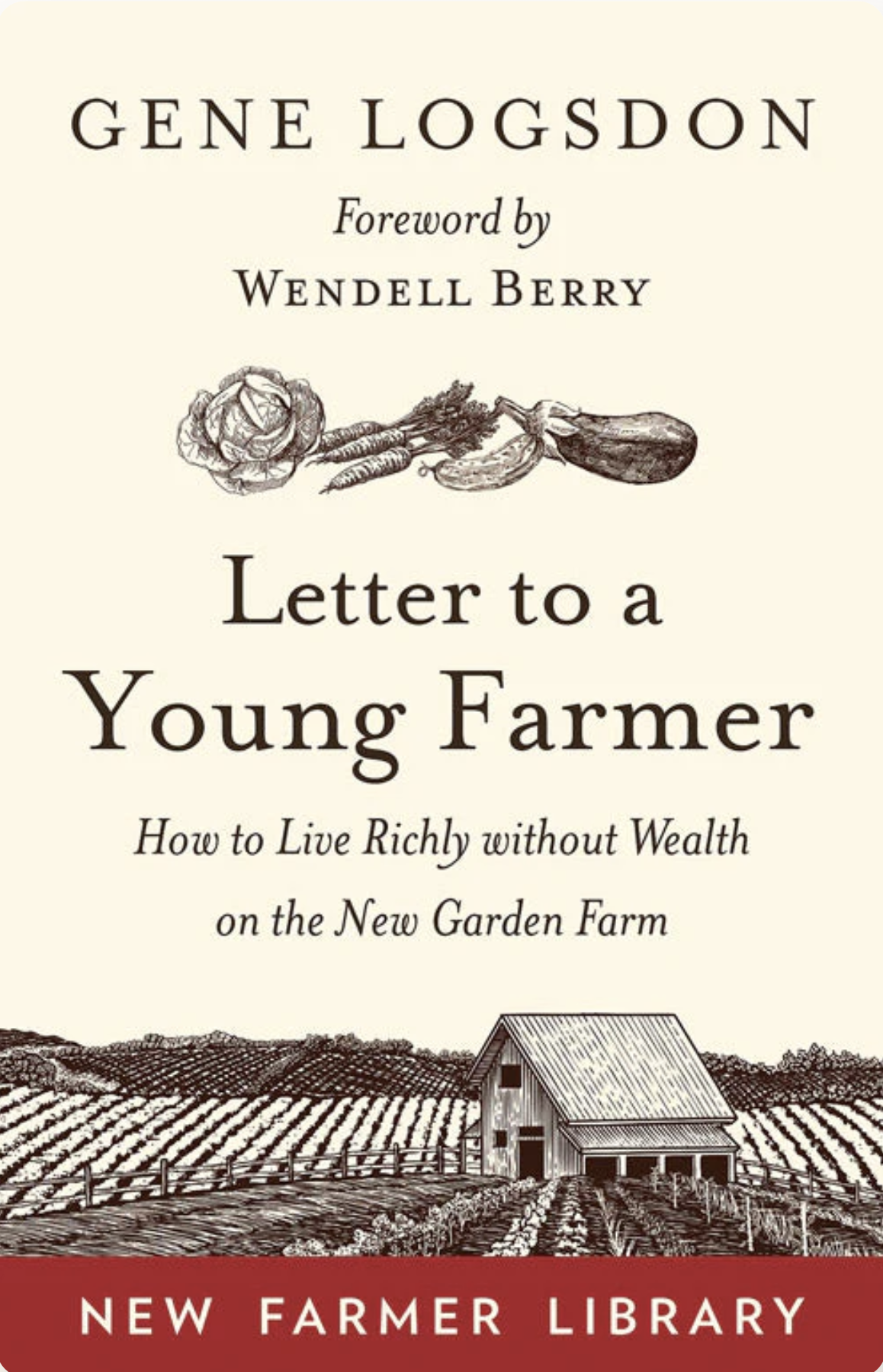 Gene Logsdon Wrote This Book For You (Even If You've Never Farmed a Day in Your Life)