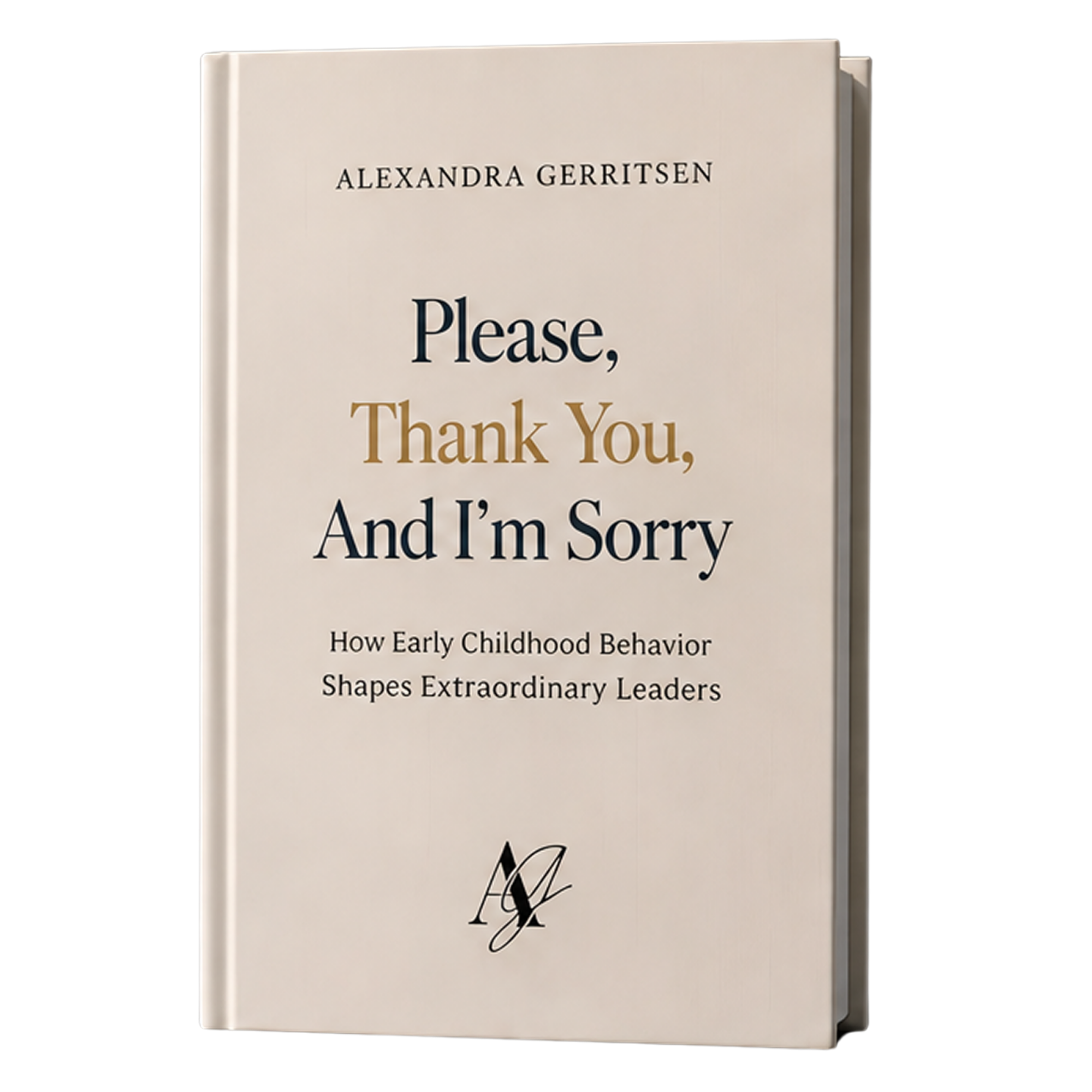 A book cover titled 'Please, Thank You, And I'm Sorry: How Early Childhood Behavior Shapes Extraordinary Leaders' by Alexandra Gerritsen