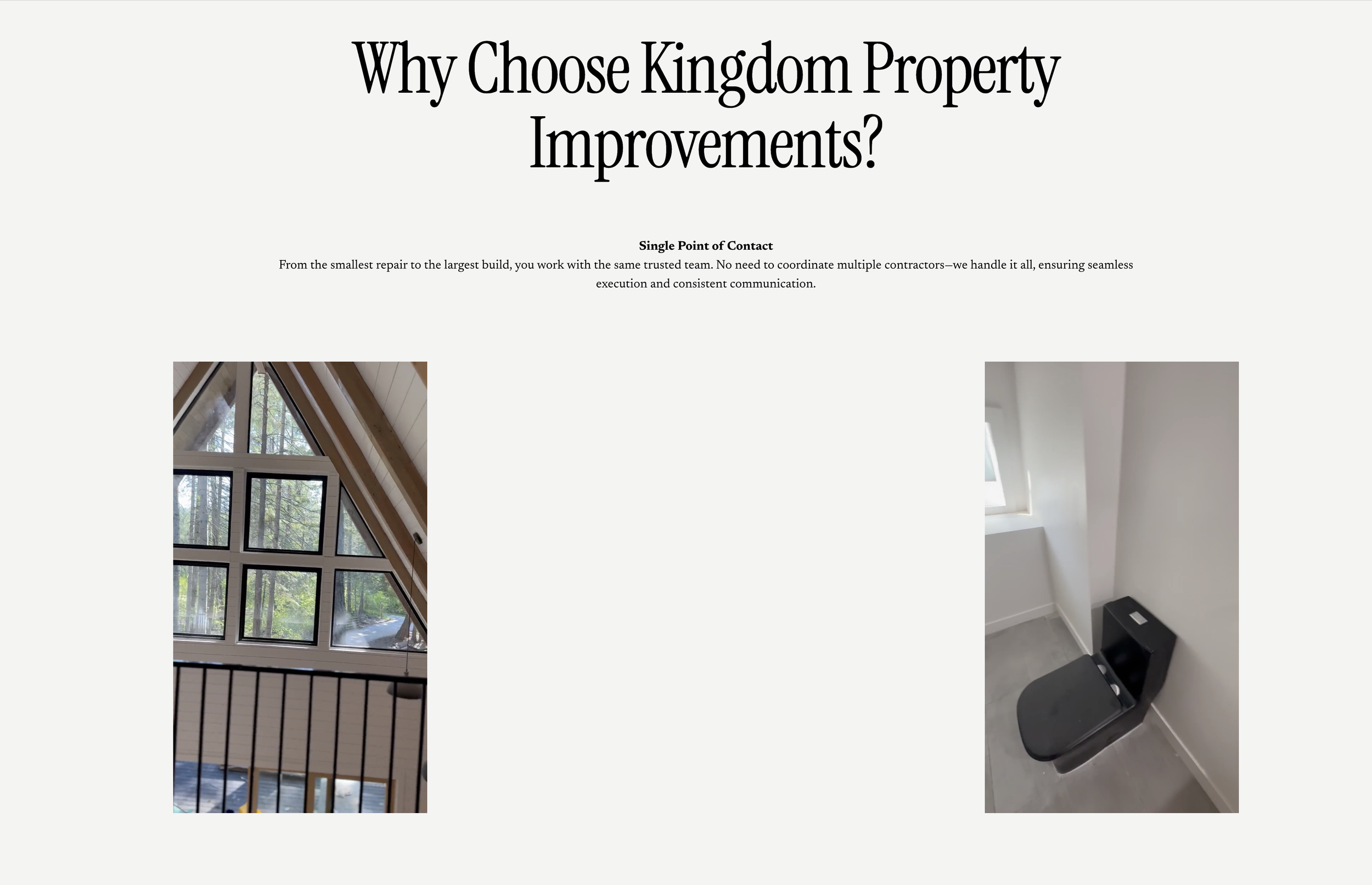 A website page titled 'Why Choose Kingdom Property Improvements?' with two images below. The left image shows a house interior with a large, triangular window and wooden beams. The right image shows a small room with a window and a black toilet.