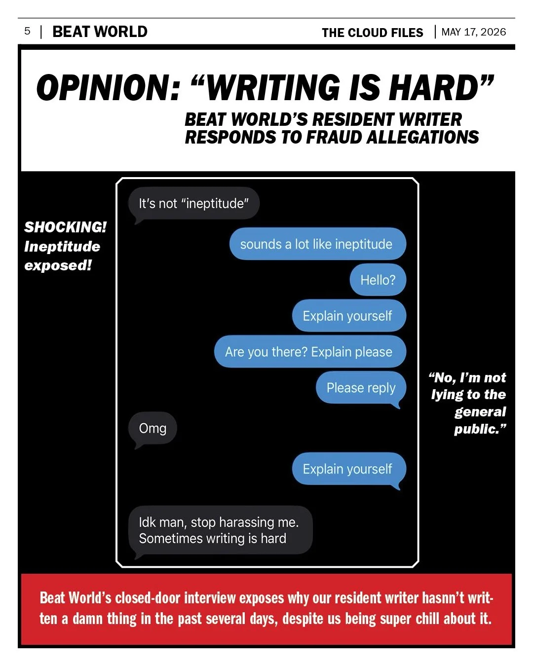We reached out to Beat World's Resident Writer today, who shared strong opinions on why "writing is hard,&rdquo; the concept of ineptitude, and why she hasn't completed the simple task we require of her, despite us being super cool about it. The