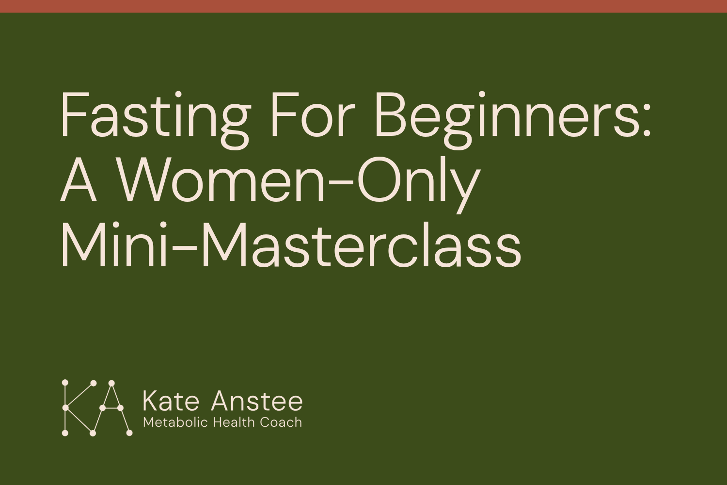 Fasting For Beginners: A Women-Only Masterclass
