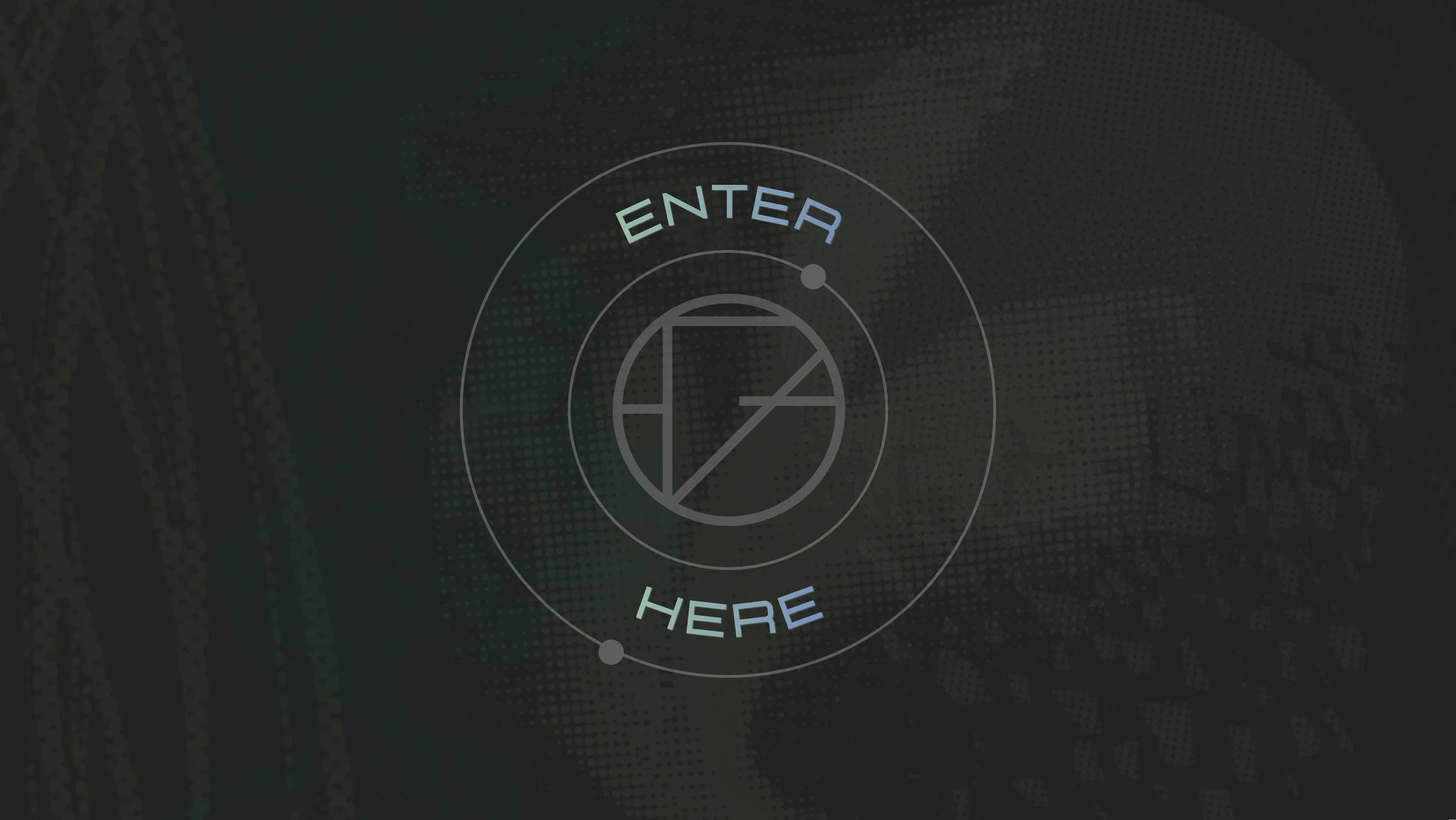 Digital design with concentric circles and the text 'ENTER HERE' in a sci-fi style.