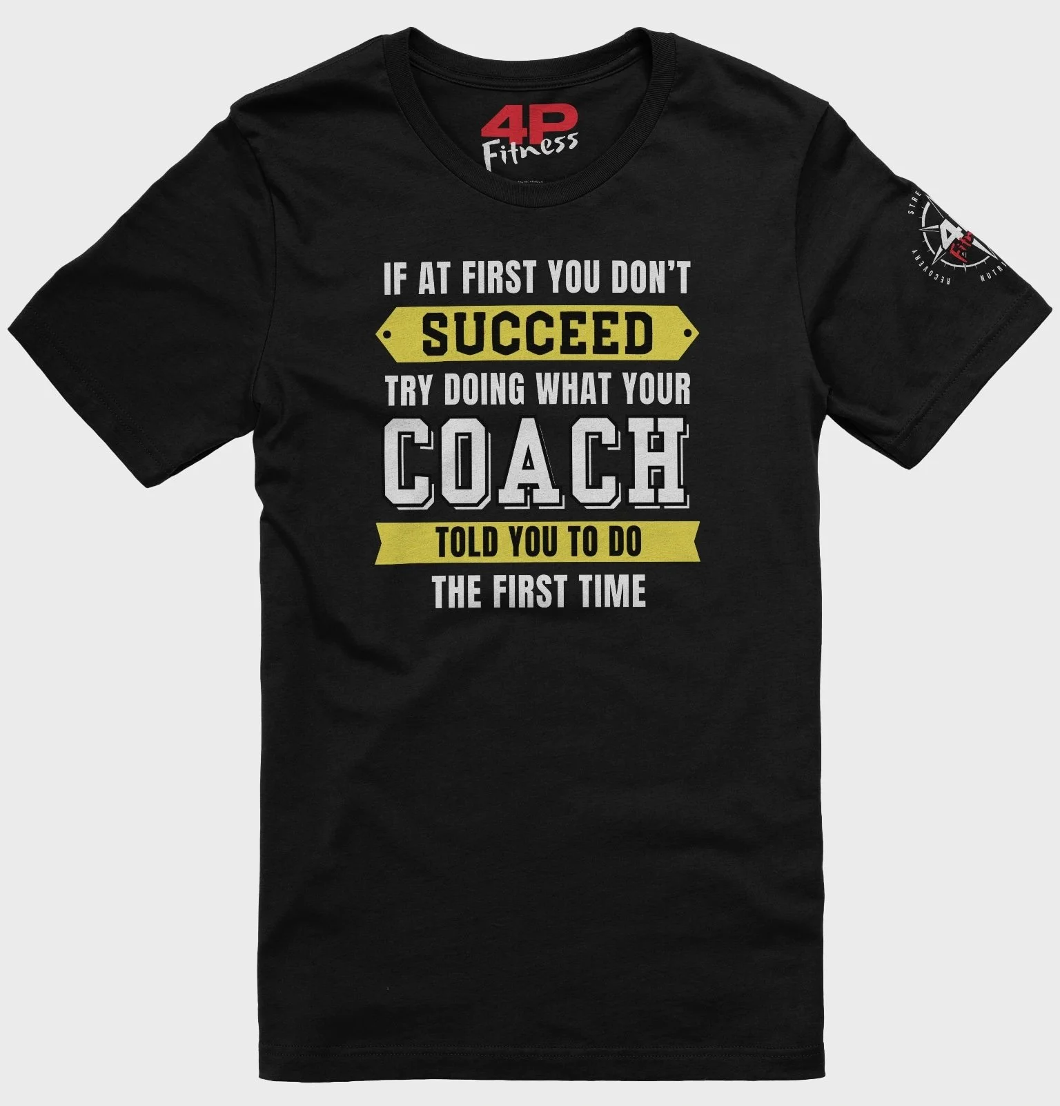 If at First You Don't Succeed Try Doing What Your Coach Told You To Do The First Time T-Shirt