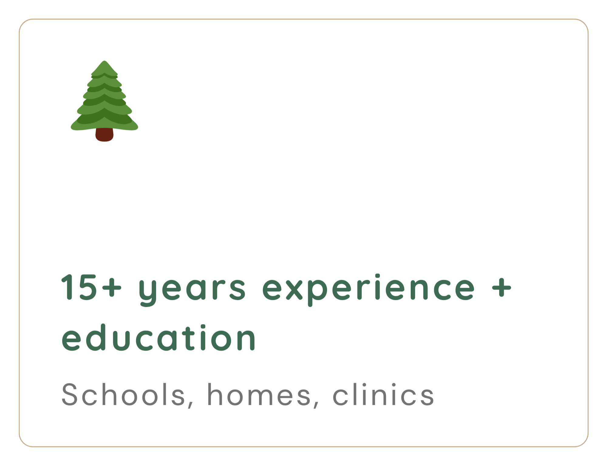 A logo featuring a green pine tree icon and text highlighting 15+ years of experience in education, including schools, homes, and clinics.