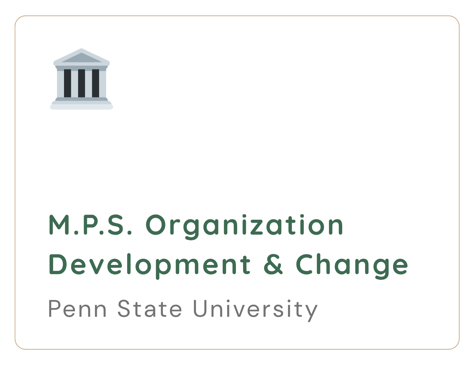 Logo of M.P.S. Organization Development & Change at Penn State University featuring a classical building icon