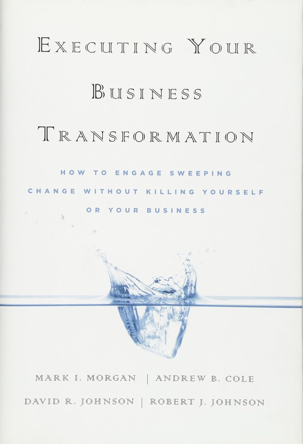 Book cover titled 'Executing Your Business Transformation' with a water splash design.
