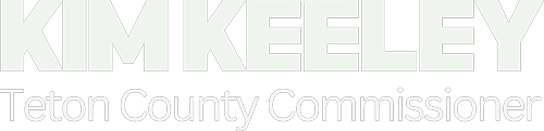 Kim Keeley for Teton County Commissioner Board, District 1