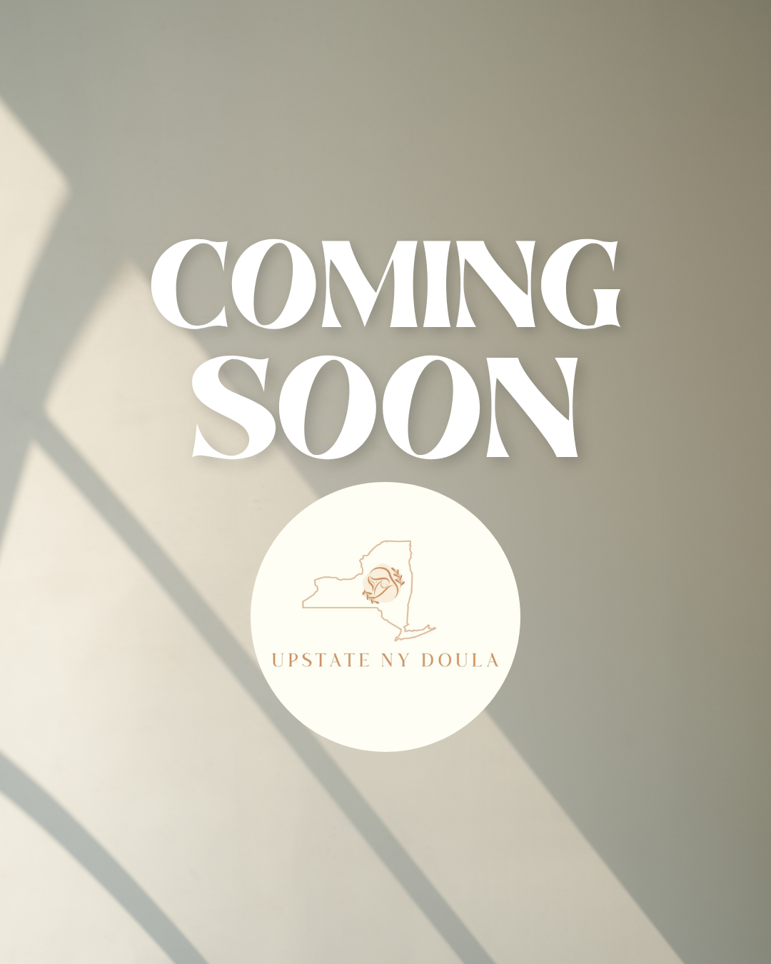 A light gray background with shadows and the words 'Coming Soon' in large white letters. Below it, there is a logo of New York State outline with a rose inside and the text 'Upstate NY Doula'.