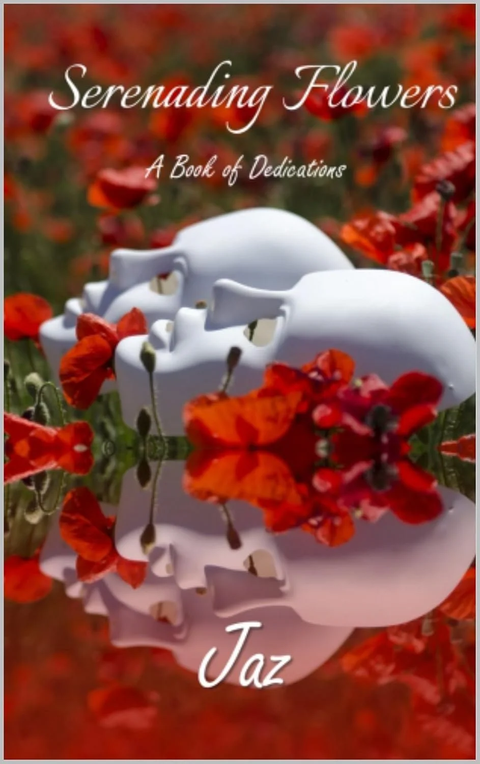 Book cover titled "Serenading Flowers: A Book of Dedications" featuring two white masks surrounded by red flowers with reflections on a glossy surface.