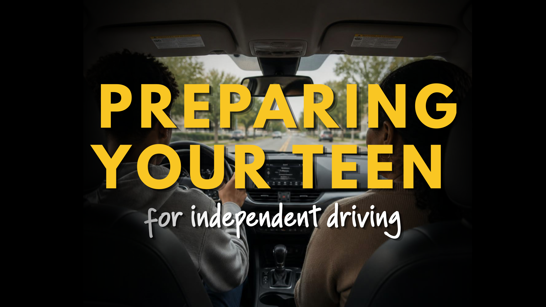 Preparing Your Teen for Independent Driving: A Guide for Parents
