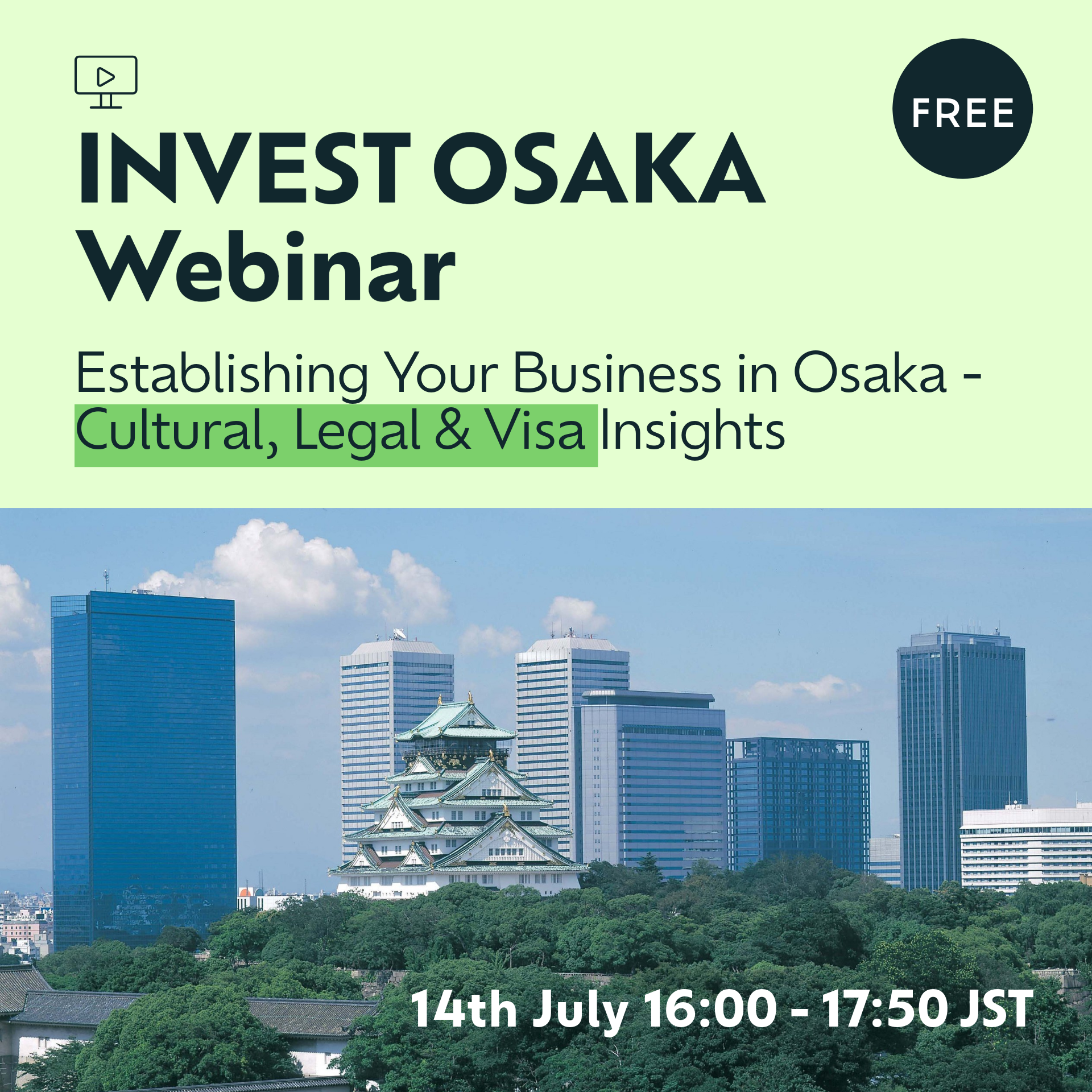 INVEST OSAKA Webinar: Establishing Your Business in Osaka - Cultural, Legal & Visa Insights