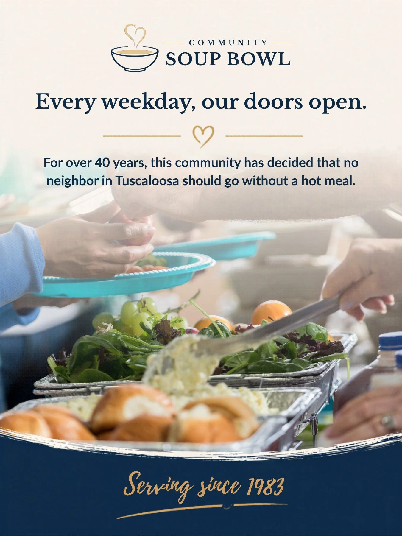 Every weekday morning, our doors open.

For over 40 years, this community has decided that no neighbor in Tuscaloosa should go without a hot meal.

We don't ask why someone walks through our door. We don't ask them to prove anything or explain anythi