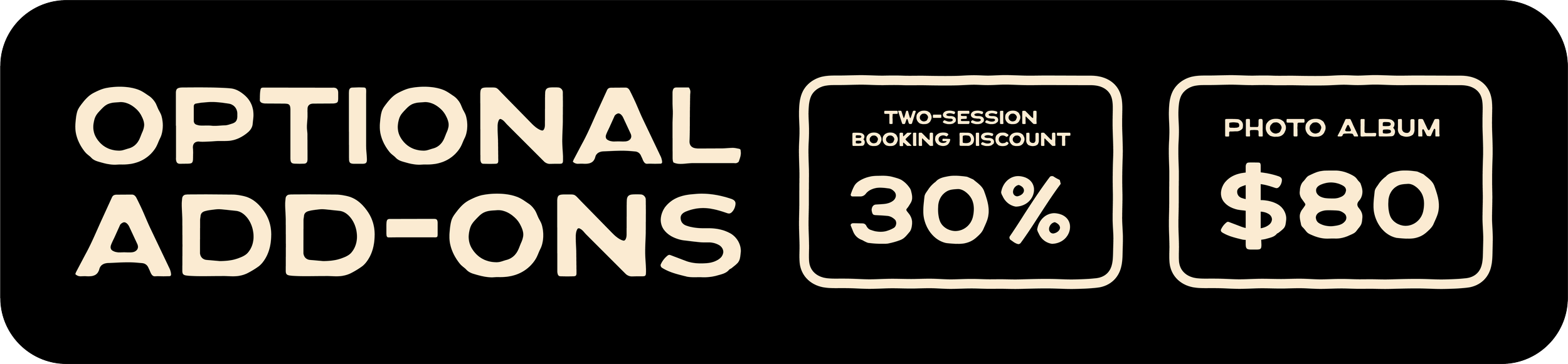 Sign advertising optional add-ons with a two-session booking discount of 30% and a photo album priced at $80.