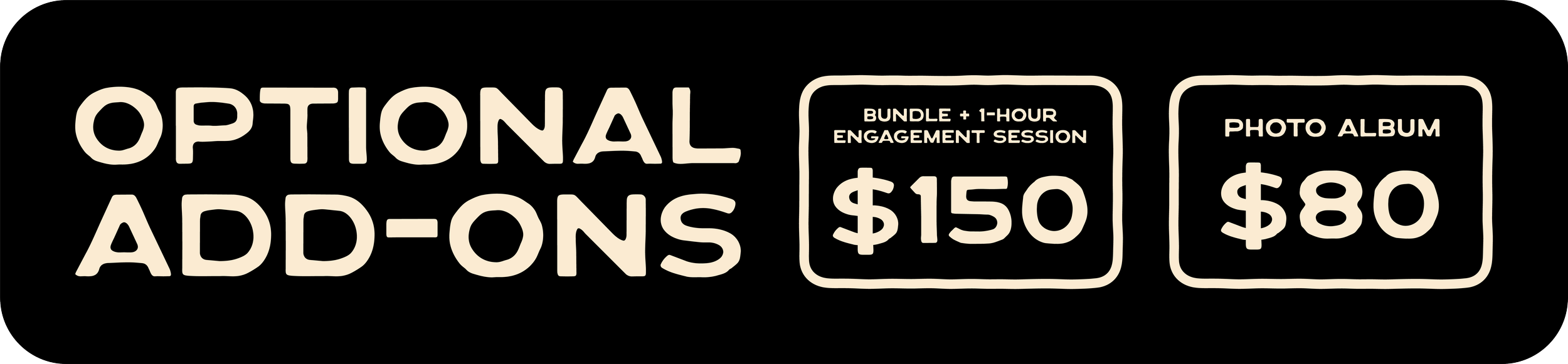 Pricing options for optional add-ons including a bundle plus one-hour engagement session for $150 and a photo album for $80.