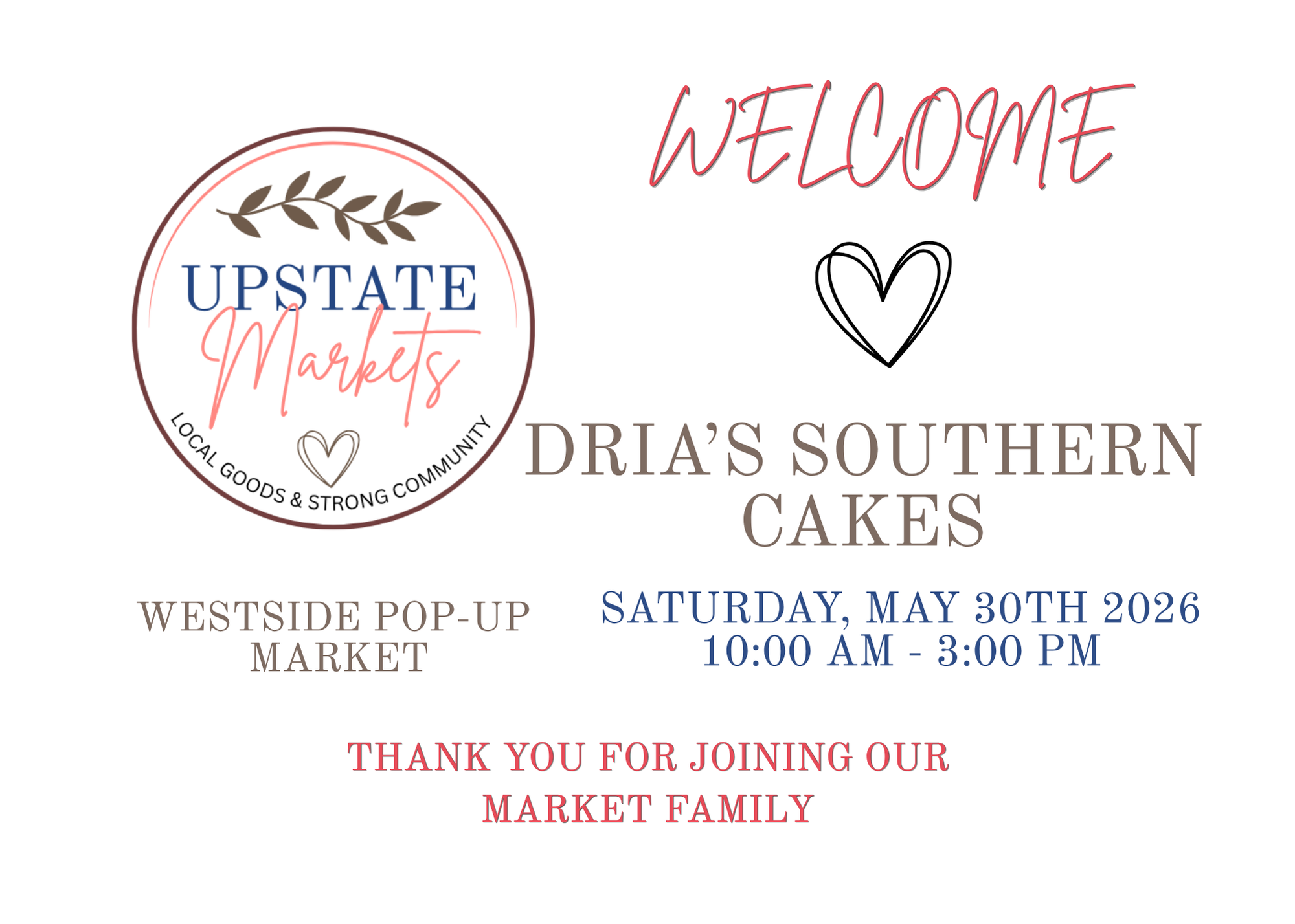 Event flyer for Upstate Markets, Dria's Southern Cakes, Westside Pop-Up Market, scheduled for Saturday, May 30th, 2026, from 10:00 AM to 3:00 PM, includes a welcoming message and a logo with an olive branch and hearts.
