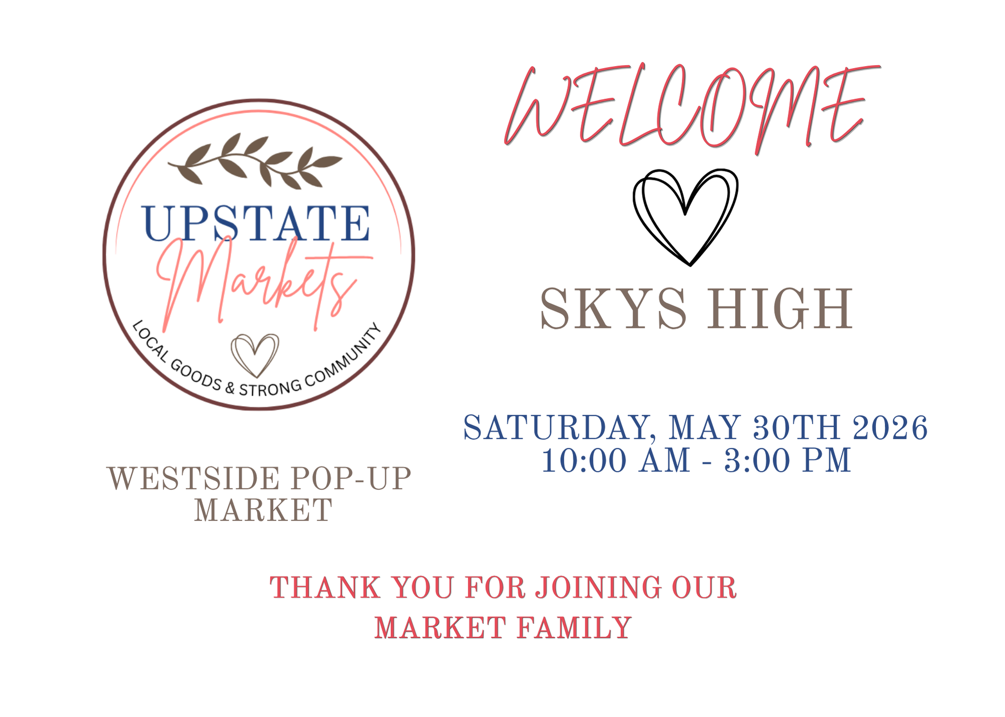 Event poster for Upstate Markets, a local market event, welcoming visitors on Saturday, May 30th, 2026, from 10:00 AM to 3:00 PM at Westside Pop-Up Market. Text mentions gratitude for joining the market family.