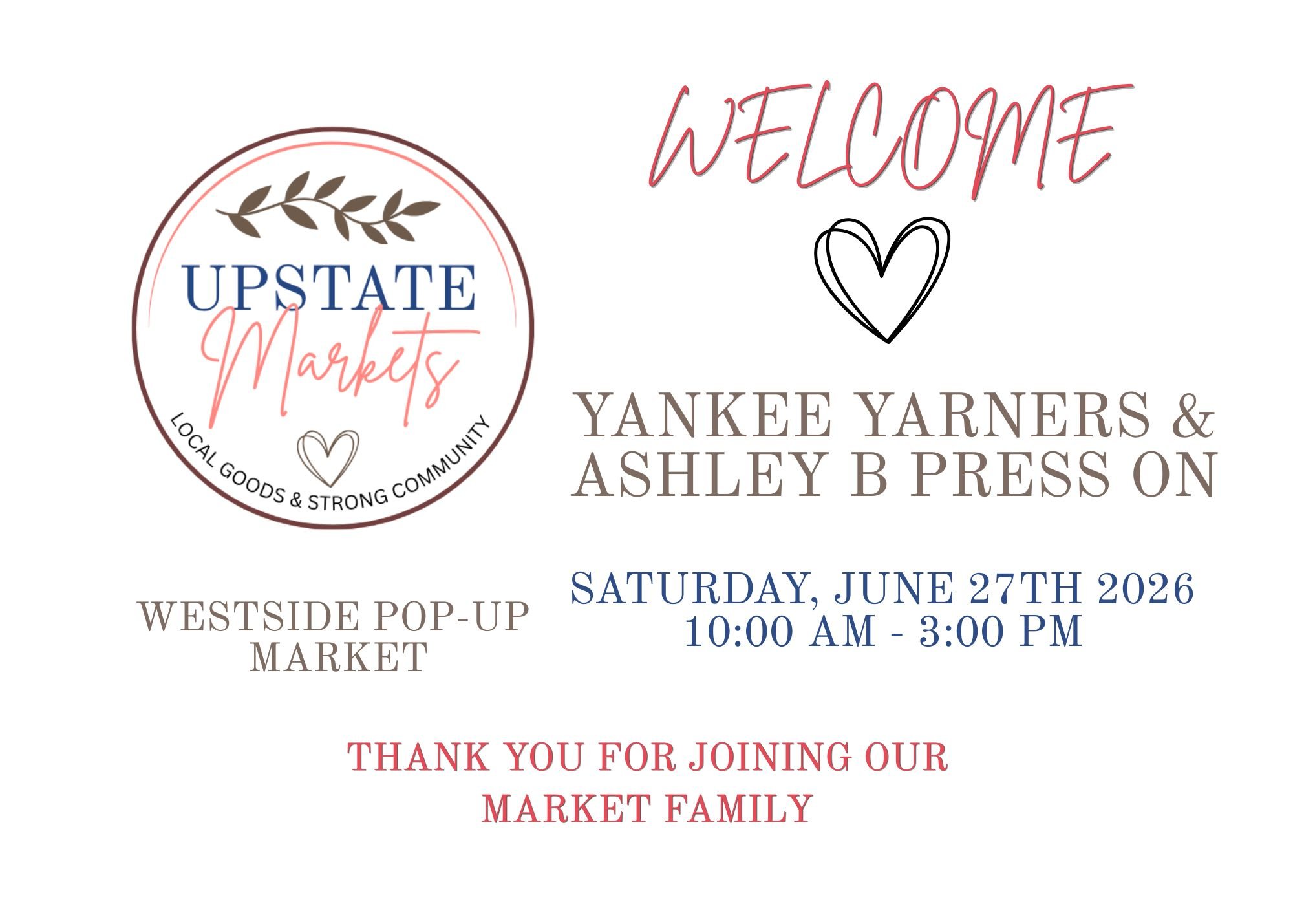 Event flyer for Upstate Markets Westside Pop-Up Market on Saturday, June 27th, 2026, from 10:00 AM to 3:00 PM, with a welcome message and details about the local market at Yankee Yarns & Ashley B Press.