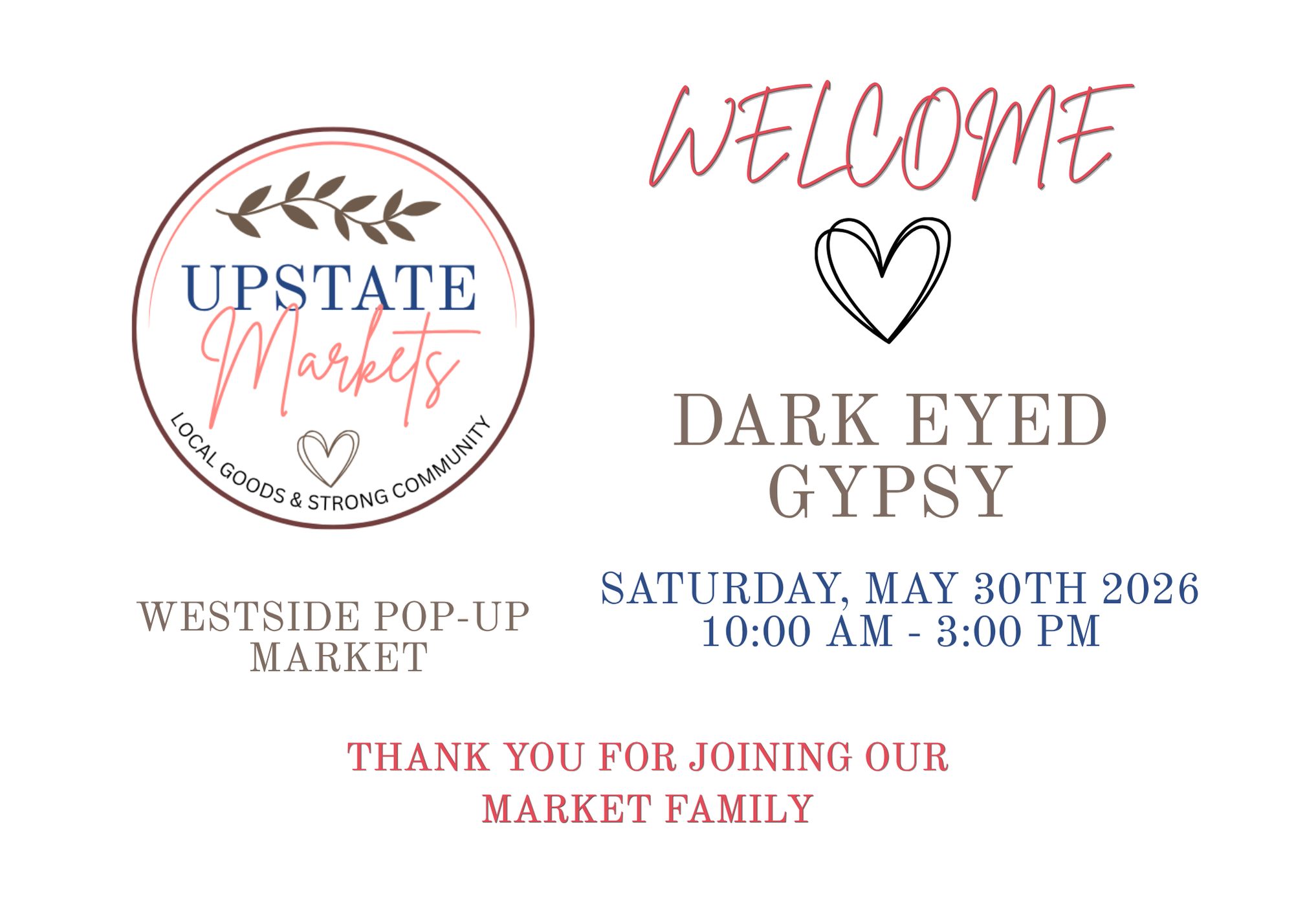 Event flyer announcing the Westside Pop-Up Market, Upstate Markets, occurring Saturday, May 30th, 2026, from 10 am to 3 pm, featuring local goods and a strong community, with a welcome message, a heart symbol, and the event location.