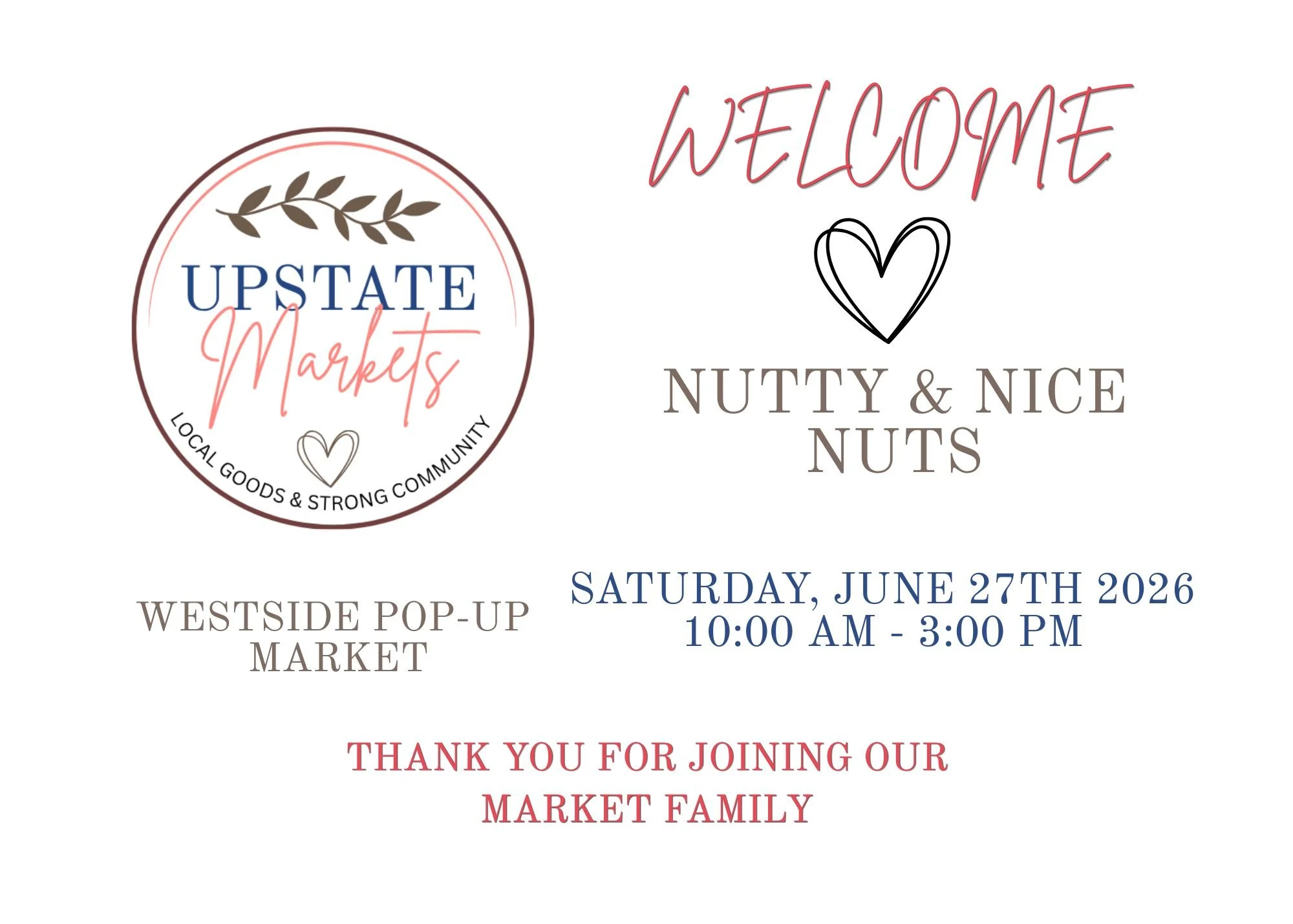 Event flyer for Upstate Markets, a local goods and community market, welcoming attendees on Saturday, June 27th, 2026 from 10:00 AM to 3:00 PM at Westside Pop-up Market, featuring nuts and nuts products, and thanking the community for joining.