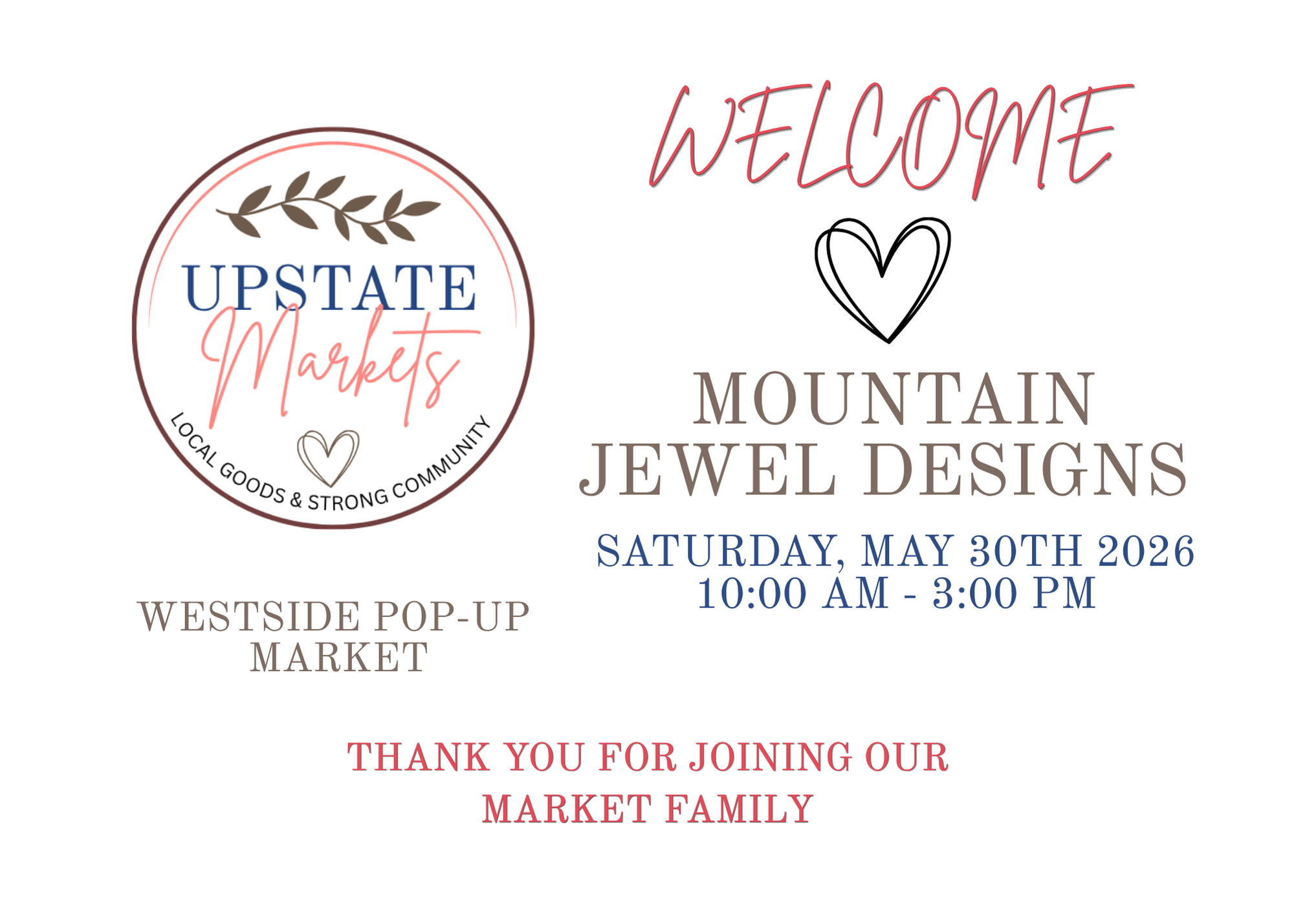 Event poster for Upstate Markets Westside Pop-Up Market scheduled for Saturday, May 30th, 2026, from 10:00 am to 3:00 pm, with a welcoming message, featuring a logo with a leaf design and hearts, emphasizing local goods and community.