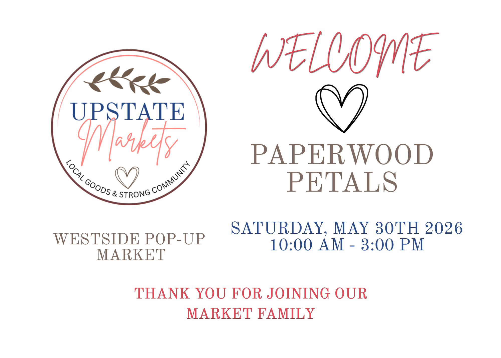 Event flyer for Upstate Markets, a local pop-up market featuring paperwood petals, scheduled for Saturday, May 30th, 2026, from 10:00 AM to 3:00 PM at Westside Pop-up Market.