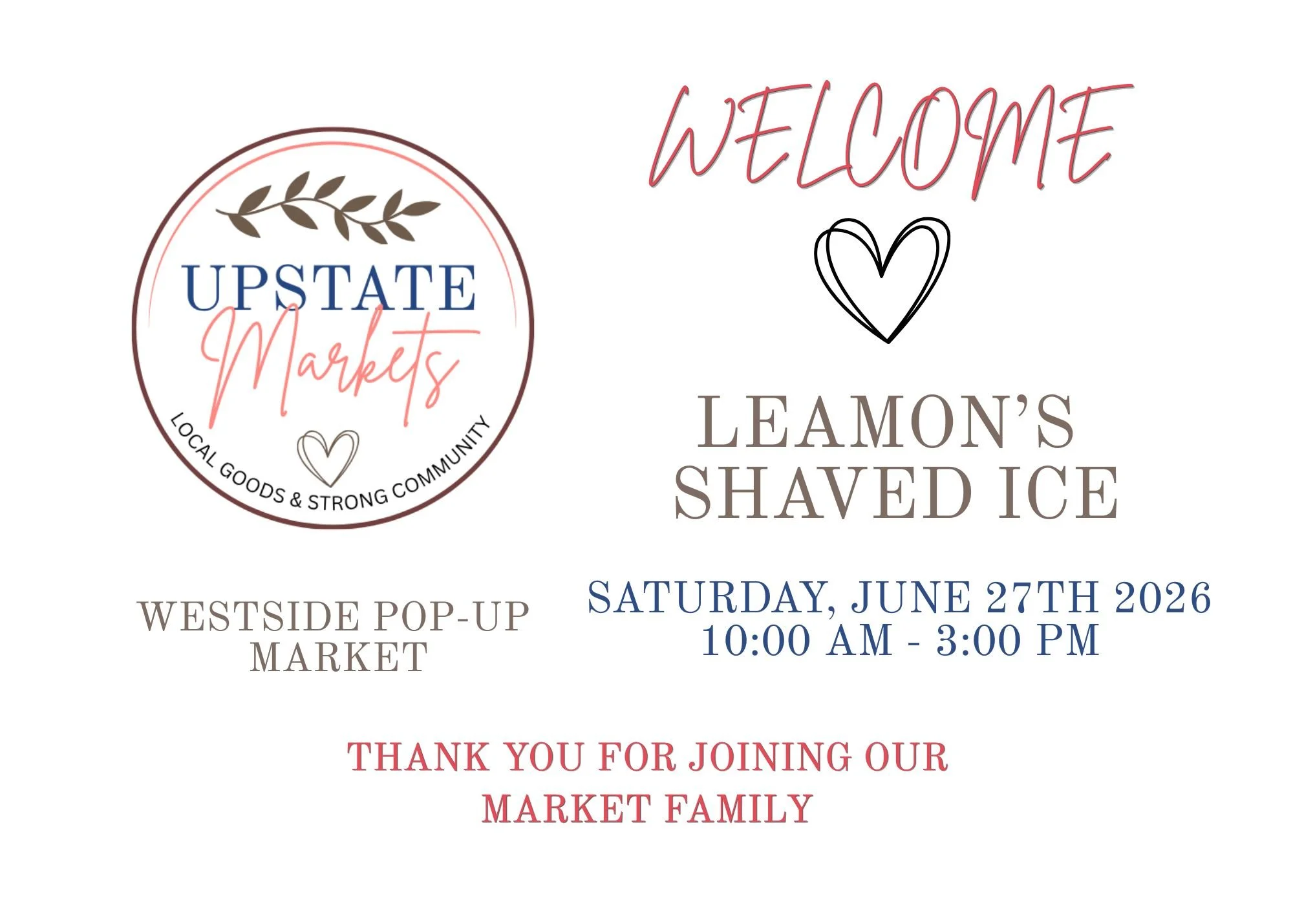 Event flyer for Upstate Markets Westside Pop-Up Market on Saturday, June 27th, 2026 from 10:00 AM to 3:00 PM, featuring Leamon's Shaved Ice, with a welcome message and a logo with the event name and a decorative leaf.