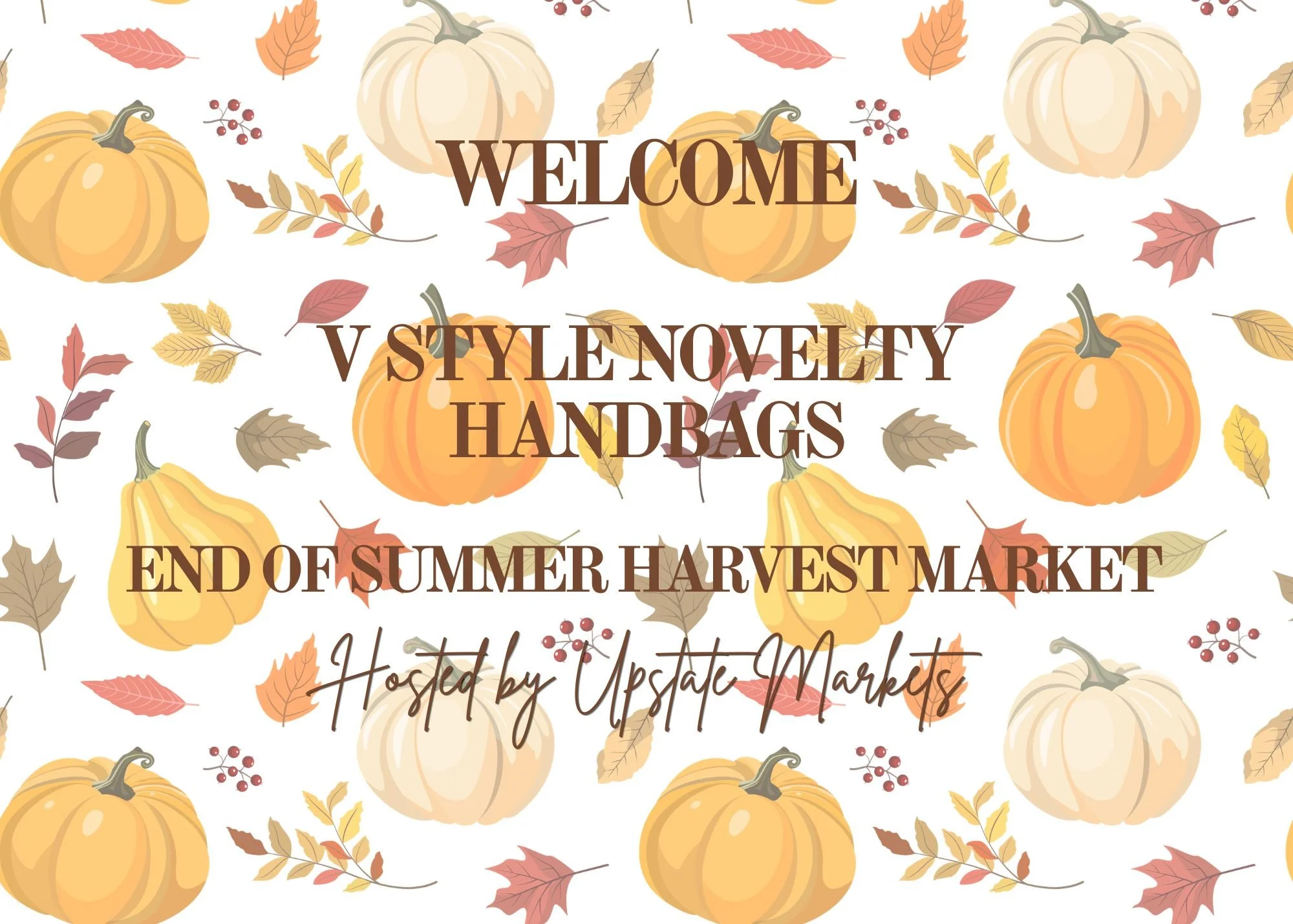 Autumn-themed flyer with illustrations of pumpkins, colorful fall leaves, and berries. The text promotes a fall harvest market, welcoming visitors and hosted by Upstate Markets.