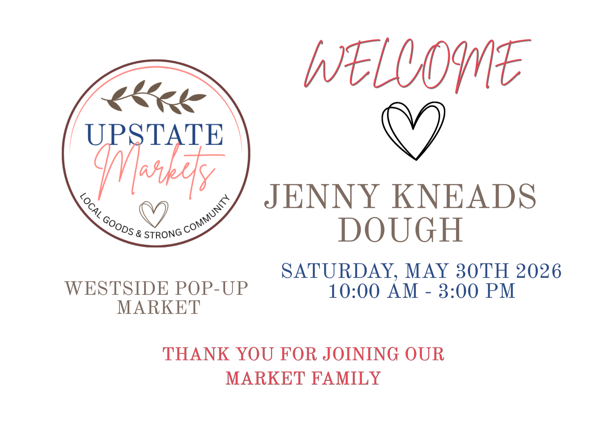 Event flyer for Upstate Markets, a local goods and strong community market. It takes place on Saturday, May 30th, 2026, from 10:00 AM to 3:00 PM at Westside Pop-Up Market. The flyer includes a welcome message and a heart illustration.