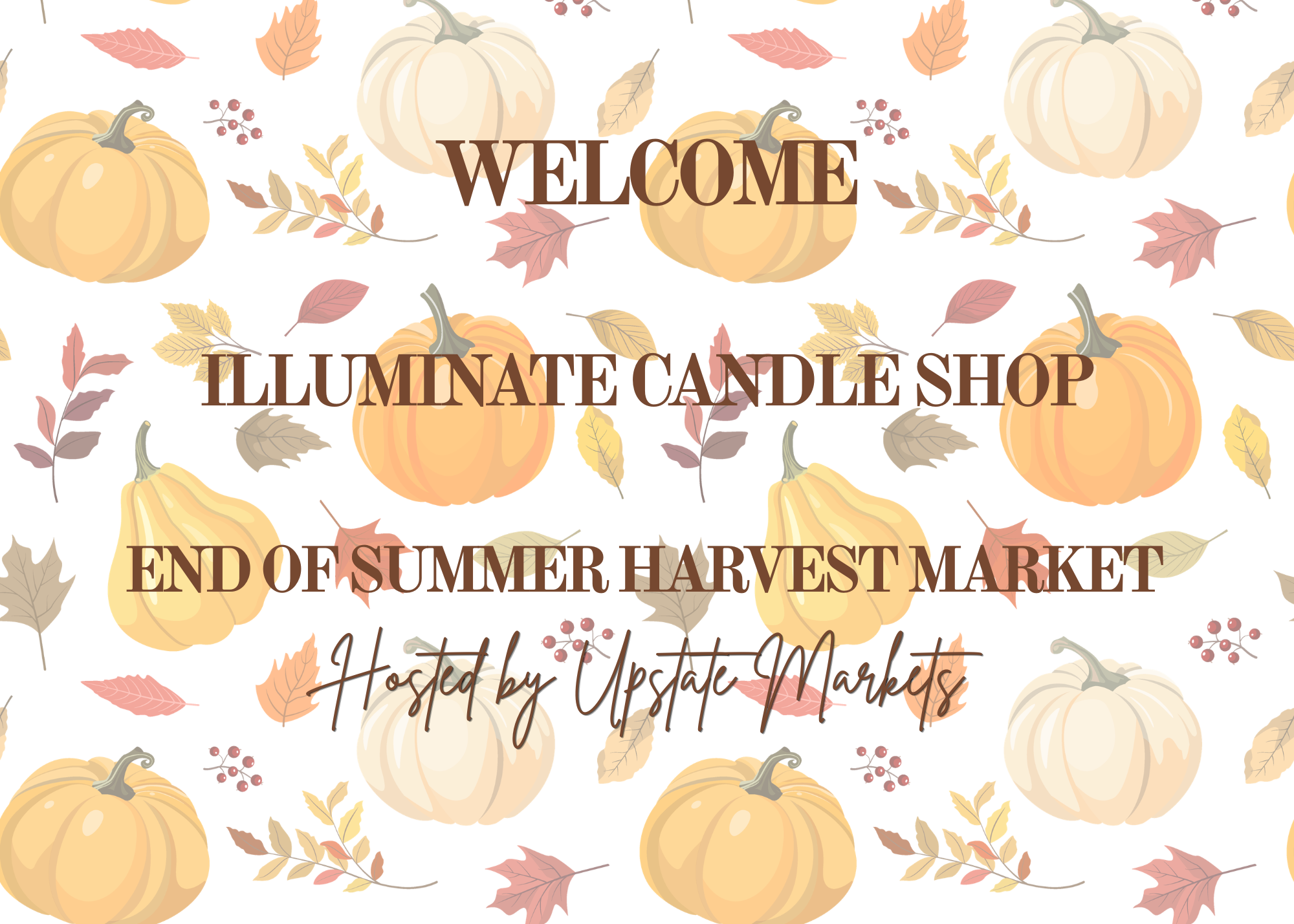 Fall-themed background with pumpkins, autumn leaves, and berries, with text overlay announcing the end of summer harvest market hosted by Upstate Markets.