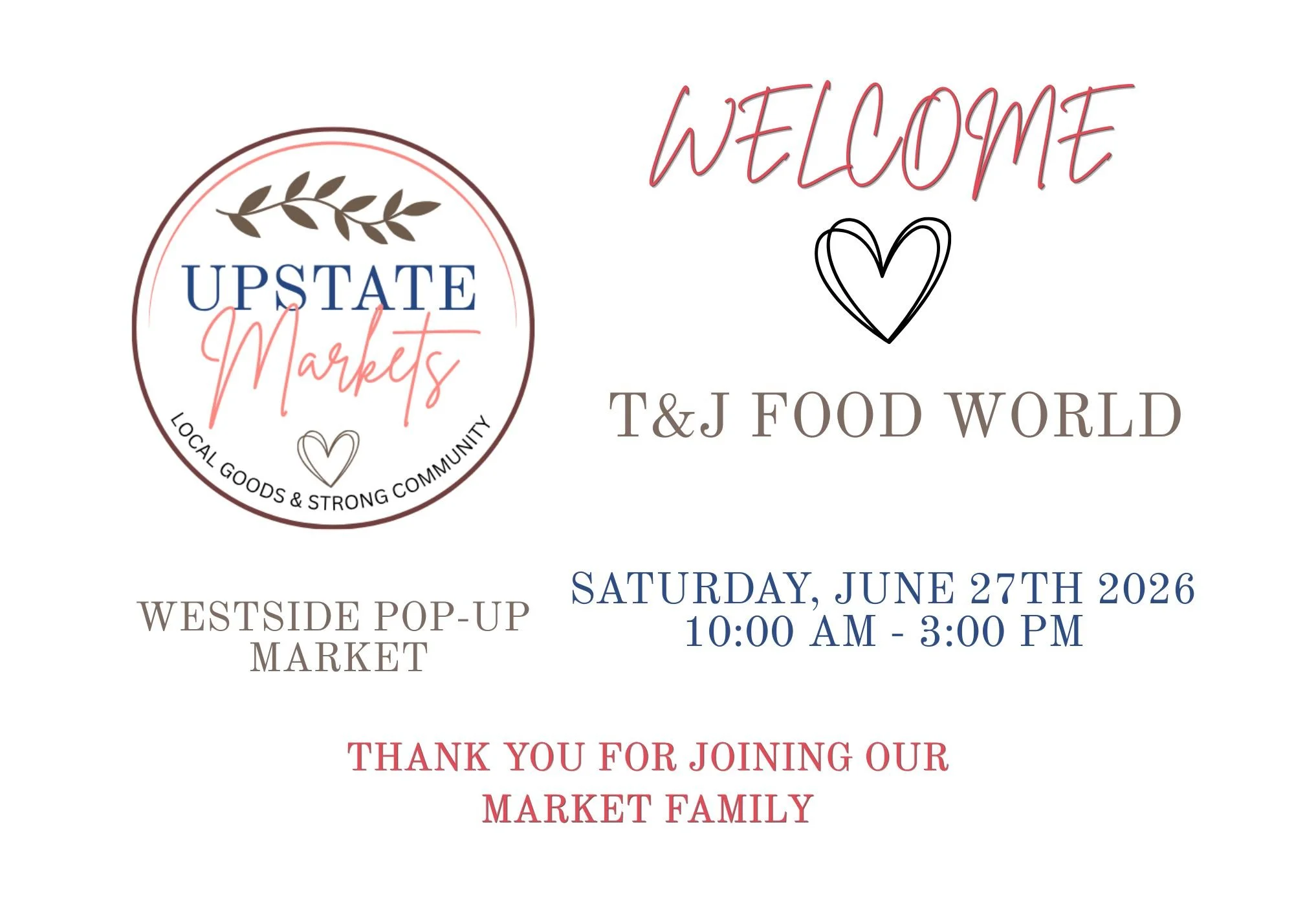 A digital flyer for the Upstate Markets Westside Pop-Up Market, scheduled for Saturday, June 27th, 2026, from 10:00 am to 3:00 pm, featuring welcome messages, a logo, and event details.