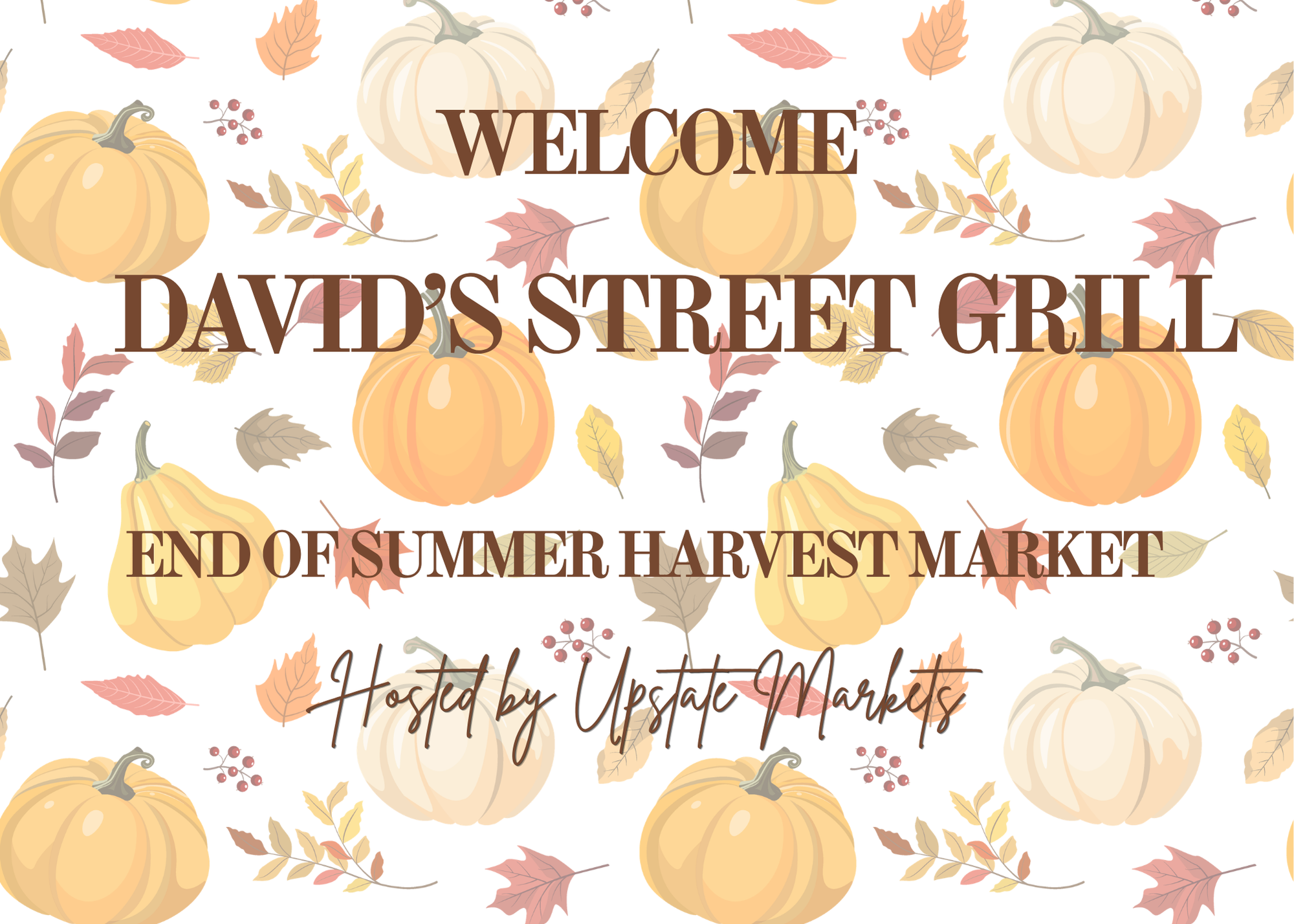 Decorative autumn-themed background with pumpkins, leaves, and berries, with an overlay text welcoming visitors to David's Street Grill, an end of summer harvest market hosted by Upstate Markets.