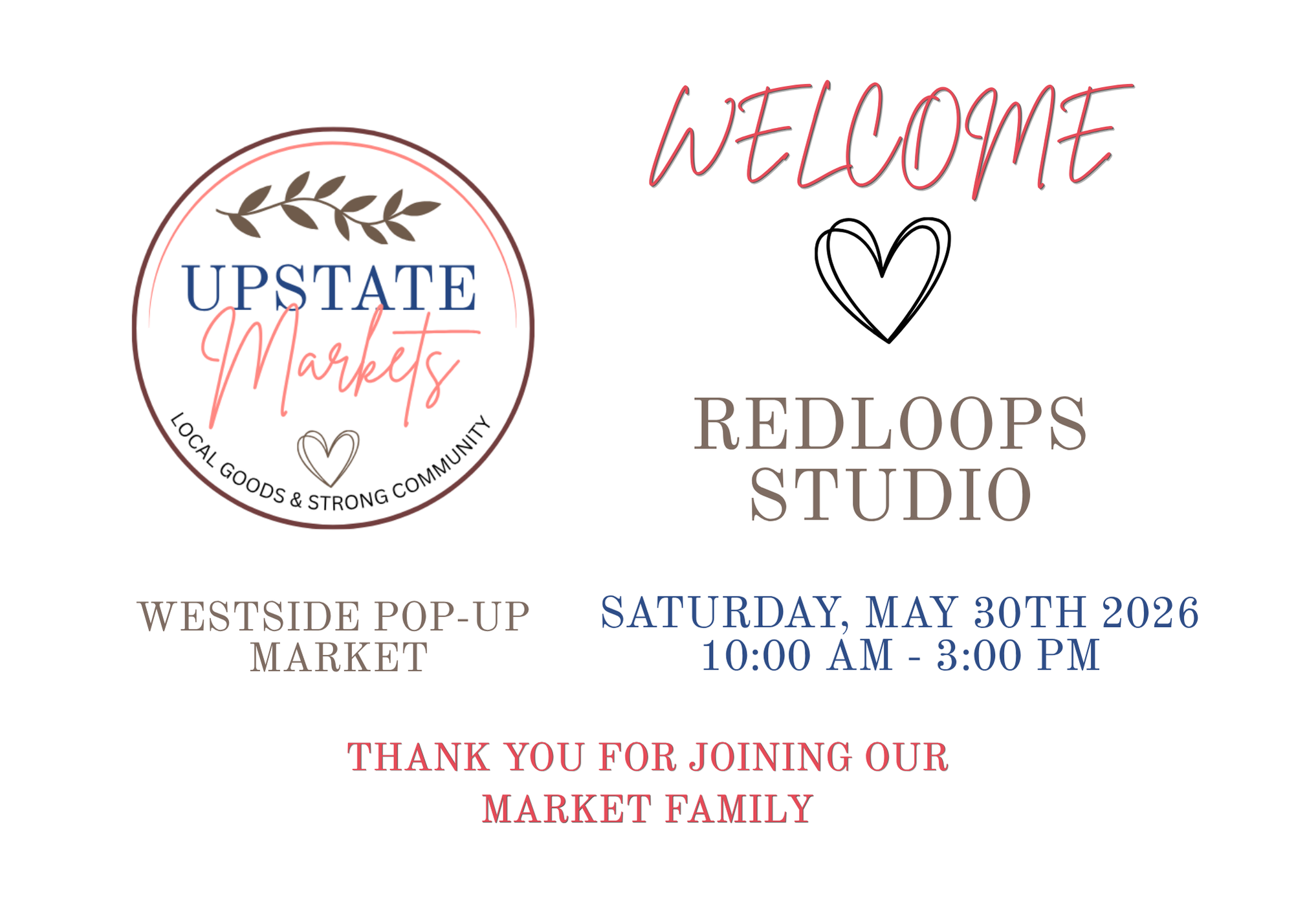 Event flyer for Upstate Markets local goods and strong community. Welcome message and heart graphic. Event details: Westside Pop-Up Market, Saturday, May 30th, 2026, 10:00 am to 3:00 pm.