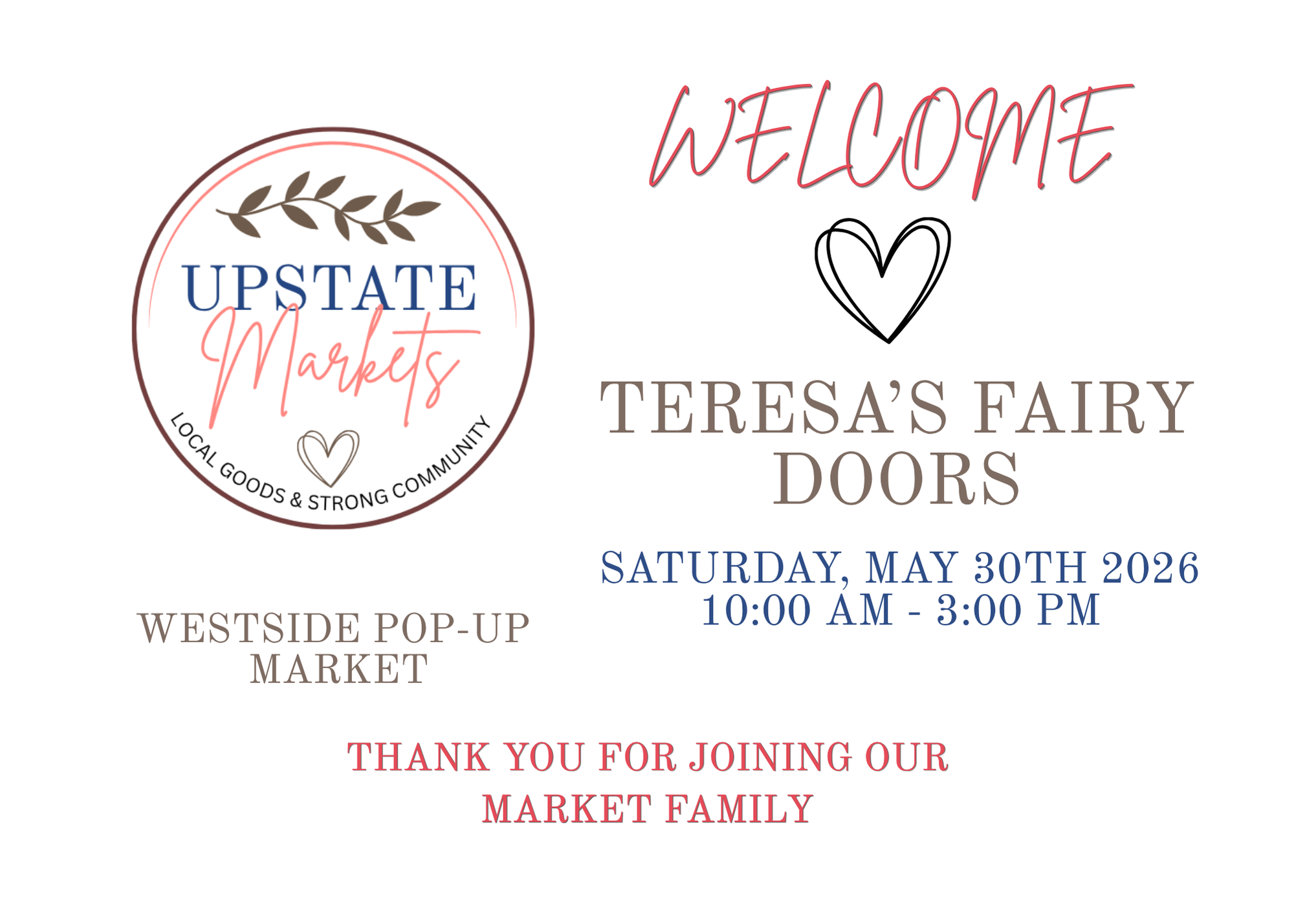 Event flyer for Upstate Markets, a local goods and community market, with a welcome message and details for a market event on Saturday, May 30th, 2026 from 10:00 AM to 3:00 PM at Teresa's Fairy Doors, Westside Pop-up Market.