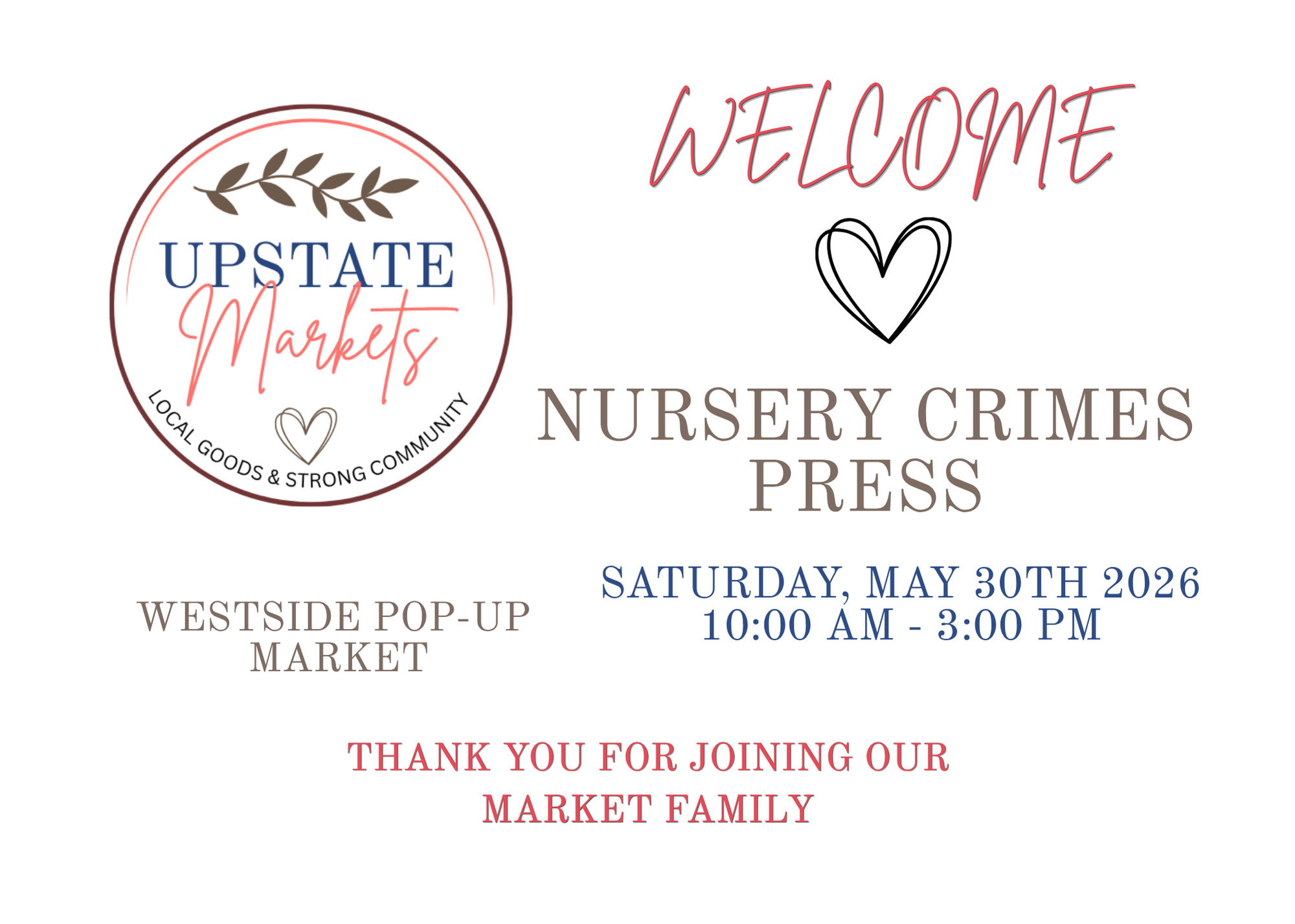 Event invitation for Upstate Markets nursery crime press event on Saturday, May 30th, 2026, from 10:00 AM to 3:00 PM at Westside Pop-Up Market, welcoming community and promoting local goods.