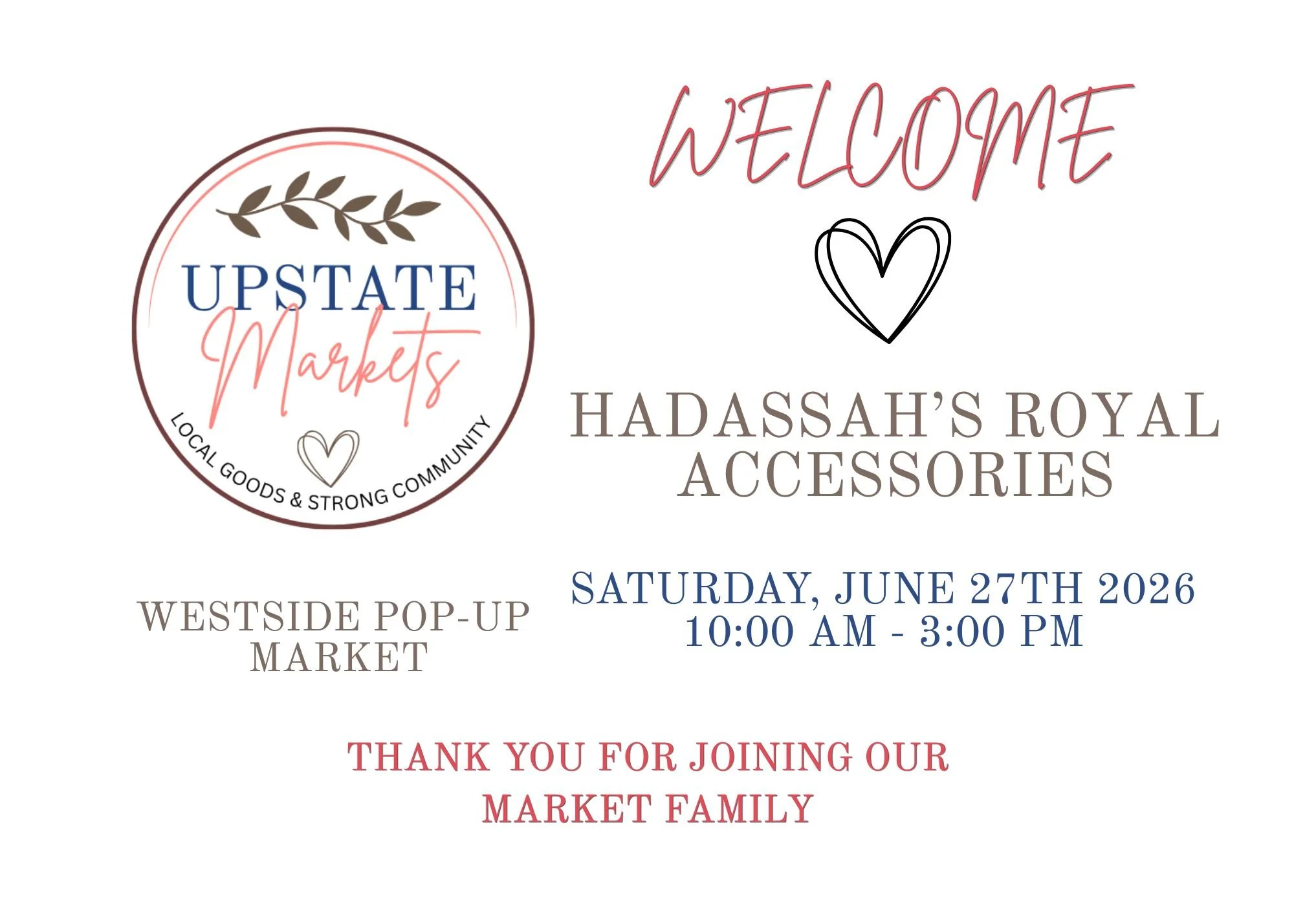 A digital flyer for the Upstate Markets Westside Pop-Up Market event on Saturday, June 27th, 2026, from 10:00 AM to 3:00 PM, featuring the Upstate Markets logo with a leaf and heart design, and welcoming text for Hadassah's Royal Accessories.