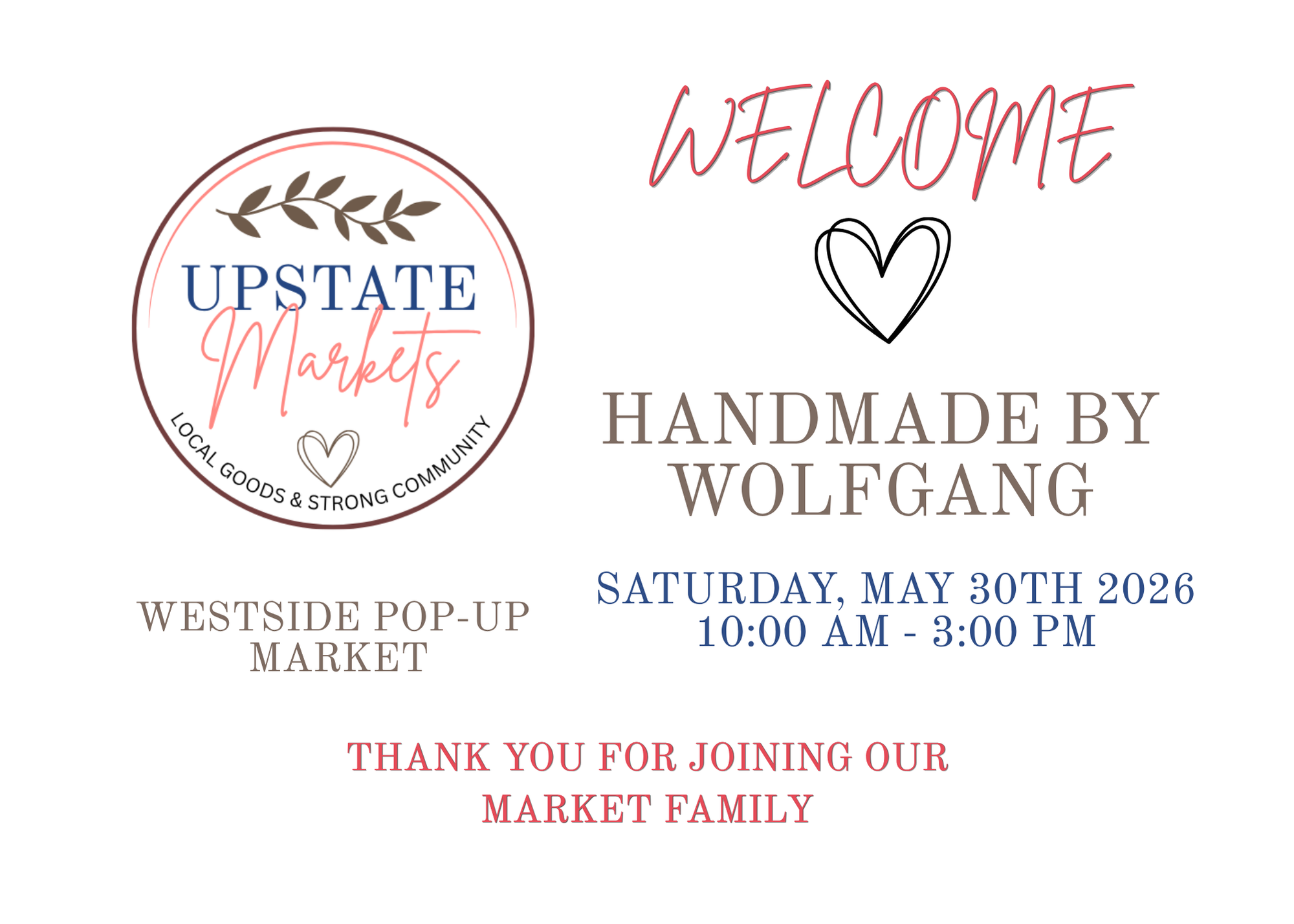 Flyer for Upstate Markets, a local handmade goods market held on Saturday, May 30th, 2026, from 10:00 AM to 3:00 PM at Westside Pop-Up Market. Features a logo with a branch and heart illustration, welcoming message, and event details.
