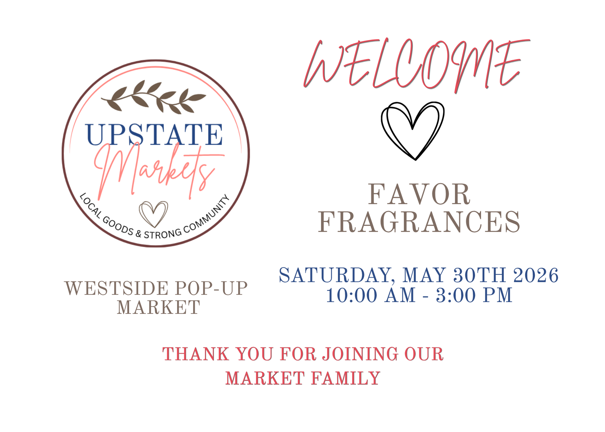 Event flyer for Upstate Markets Westside Pop-Up Market on Saturday, May 30th, 2026, from 10:00 AM to 3:00 PM featuring local goods, strong community, and fragrances, with a welcoming message and a heart graphic.