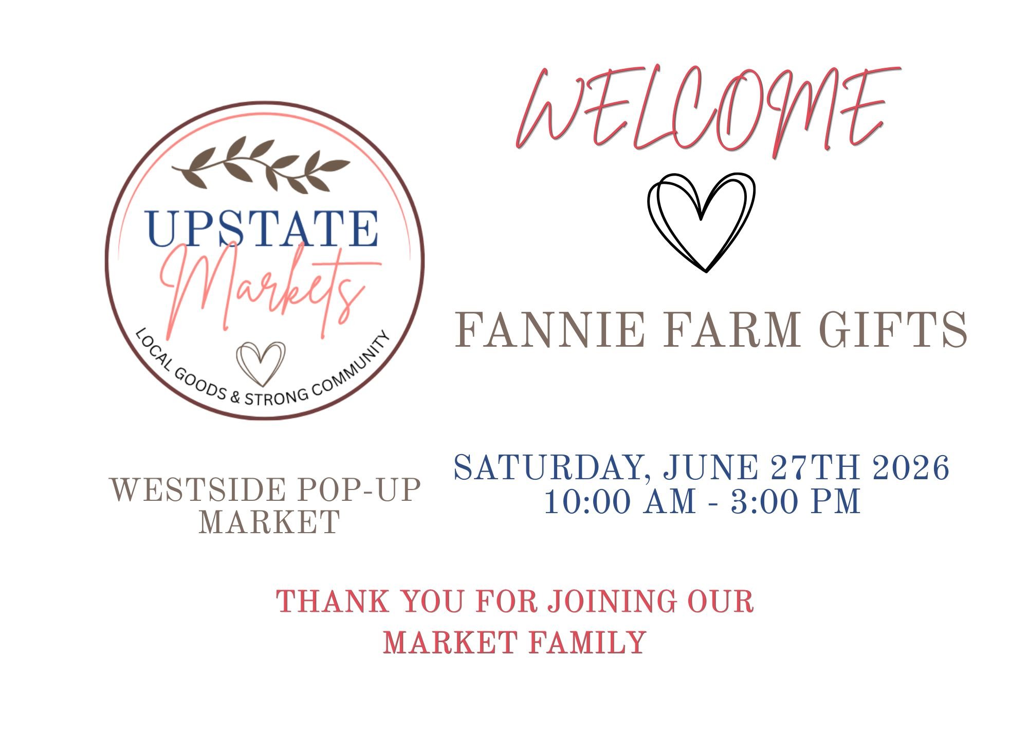 A flyer for the Upstate Markets, a local goods and community event. The flyer says Welcome, Fannie Farm Gifts, and provides details for a market on Saturday, June 27th, 2026, from 10:00 am to 3:00 pm, at Westside Pop-up Market.