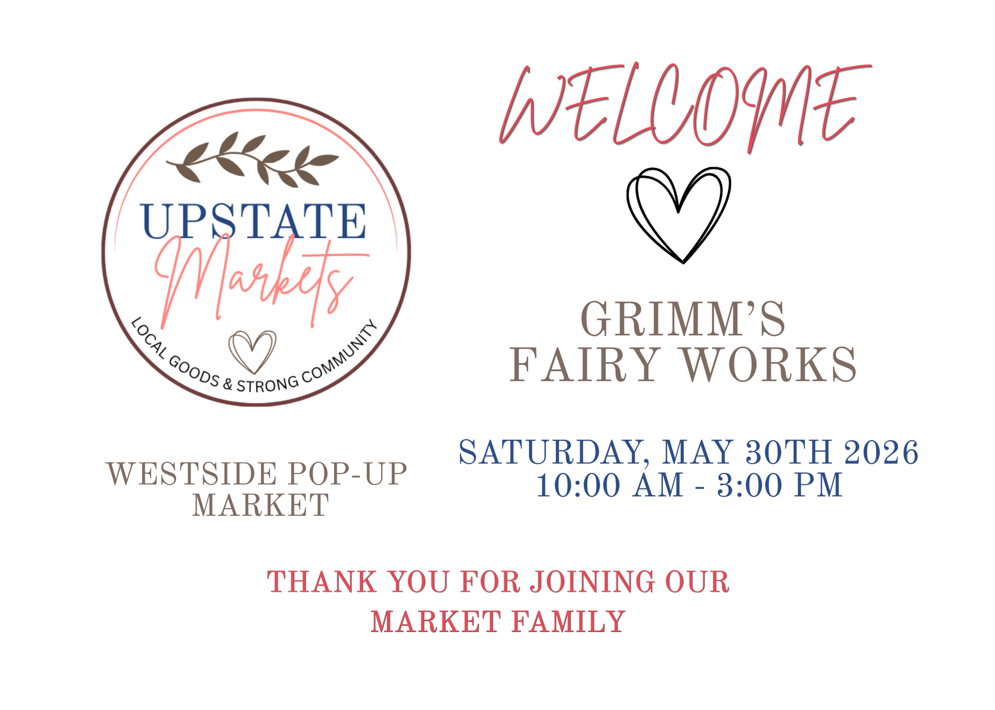 Event invitation for the Upstate Markets Westside Pop-Up Market on Saturday, May 30th, 2026, from 10:00 AM to 3:00 PM, at Grimm's Fairy Works, welcoming the community and promoting local goods and strong community ties.