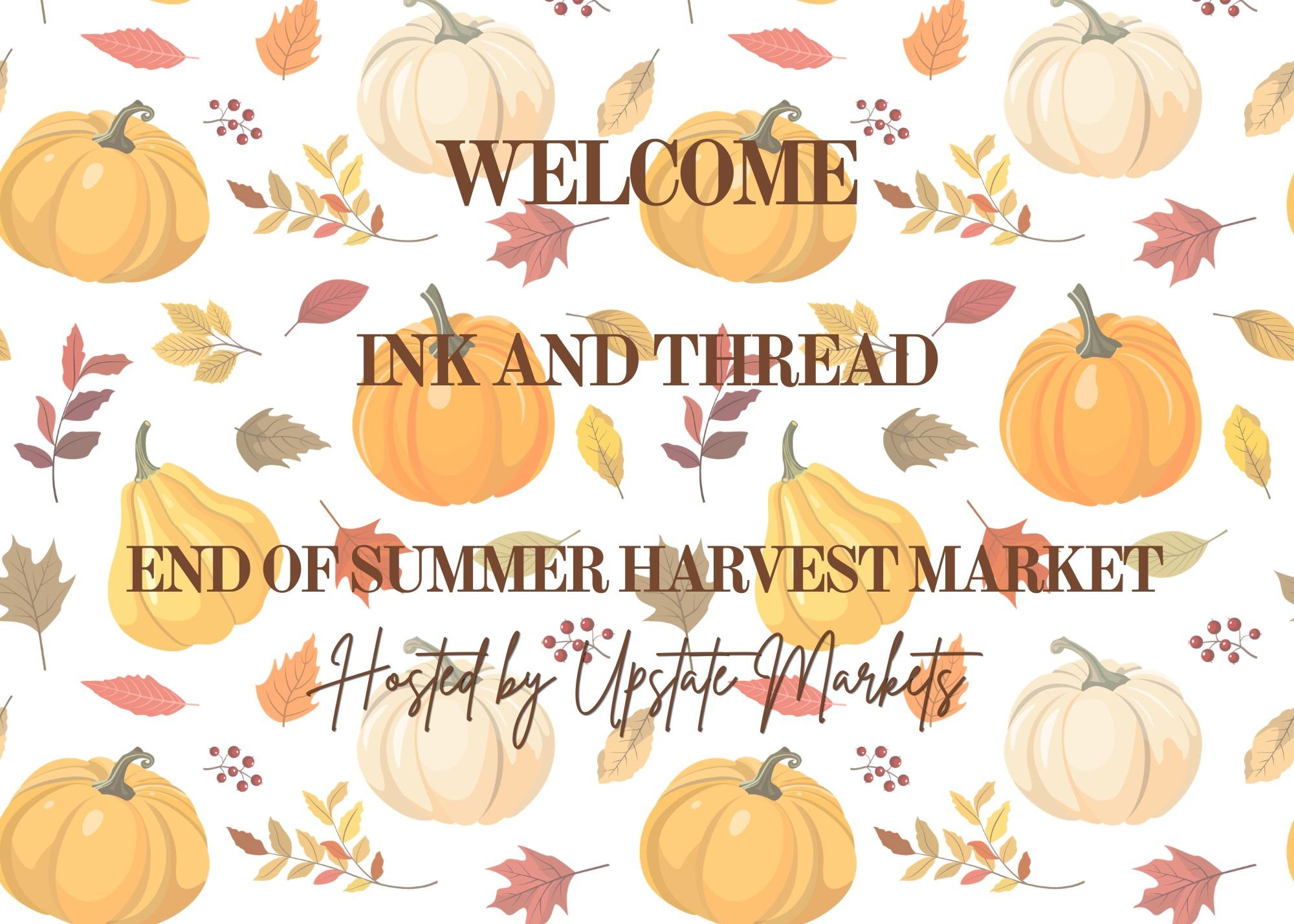 A decorative fall-themed banner with pumpkins, leaves, and berries, welcoming the end of summer harvest market hosted by Upstate Markets.