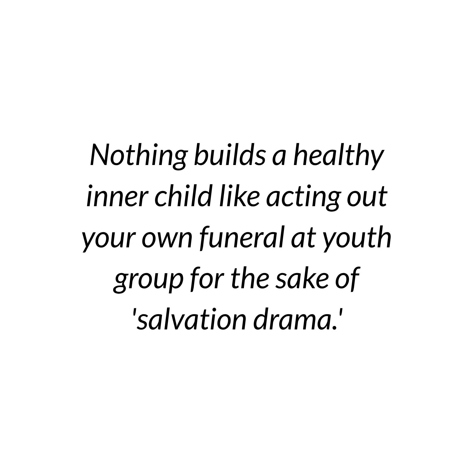 Quote about inner child and salvation drama on a white background.