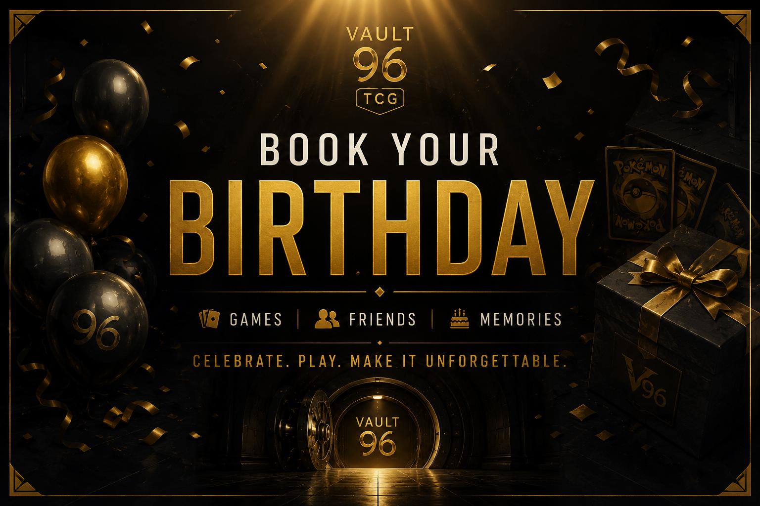 A promotional graphic for Vault 96 TCG, offering booking for a birthday celebration. The design features black and gold balloons, confetti, Pokemon cards, a wrapped gift box, and a vault door, with text encouraging celebrating with games, friends, and memories.