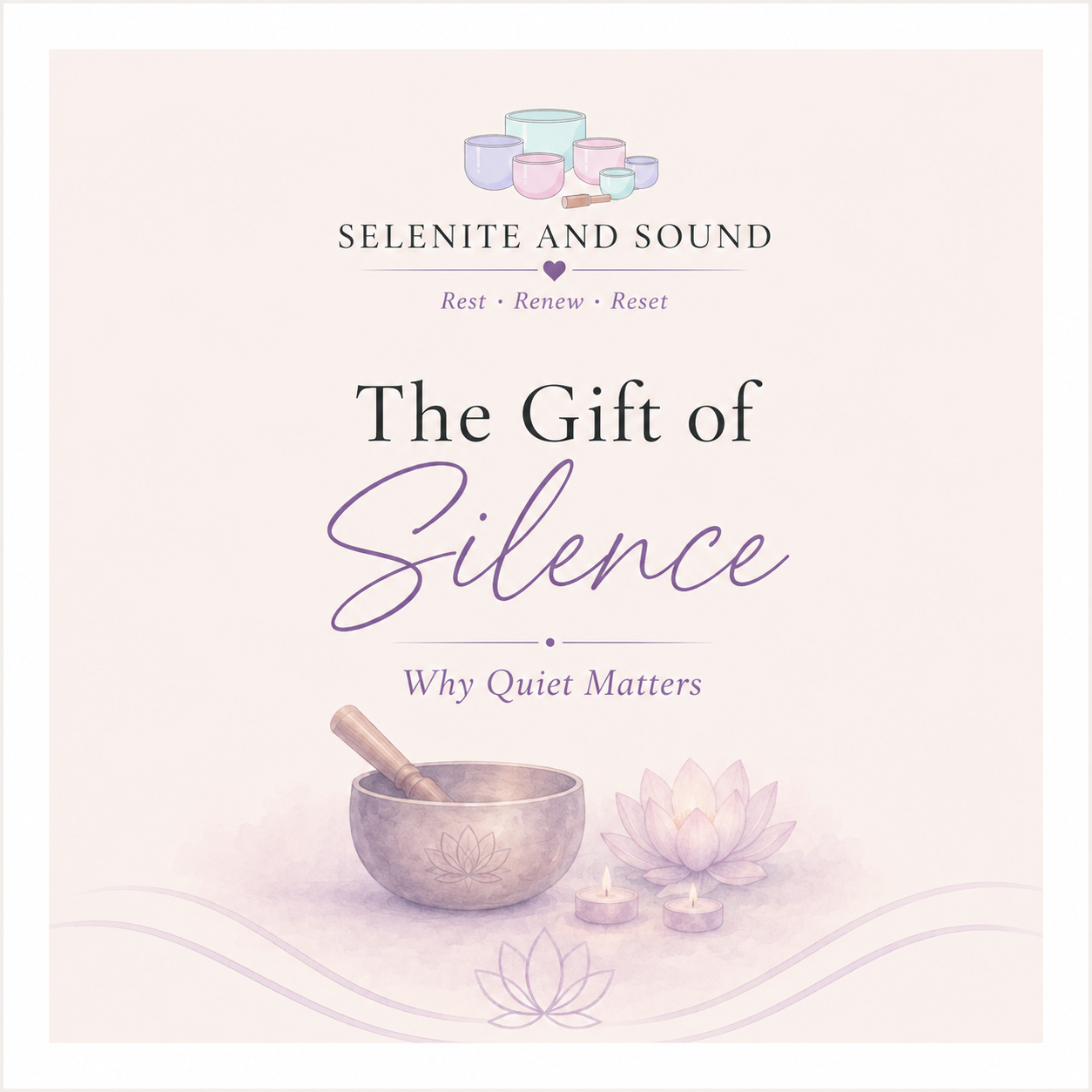 The Gift of Silence: Why Quiet Matters for the Mind, Body, and Nervous System