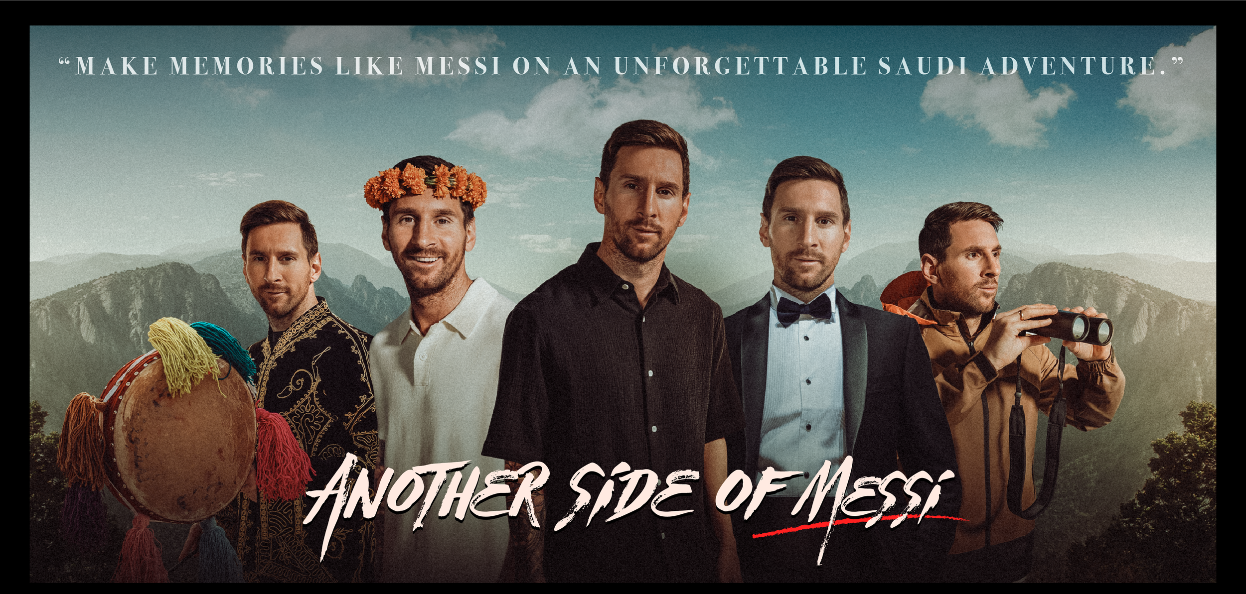 A promotional poster for the documentary 'Another Side of Messi' featuring five men, with one wearing a flower crown, standing outdoors against a mountain landscape, with a quote at the top, 'Make memories like Messi on an unforgettable Saudi adventure.'